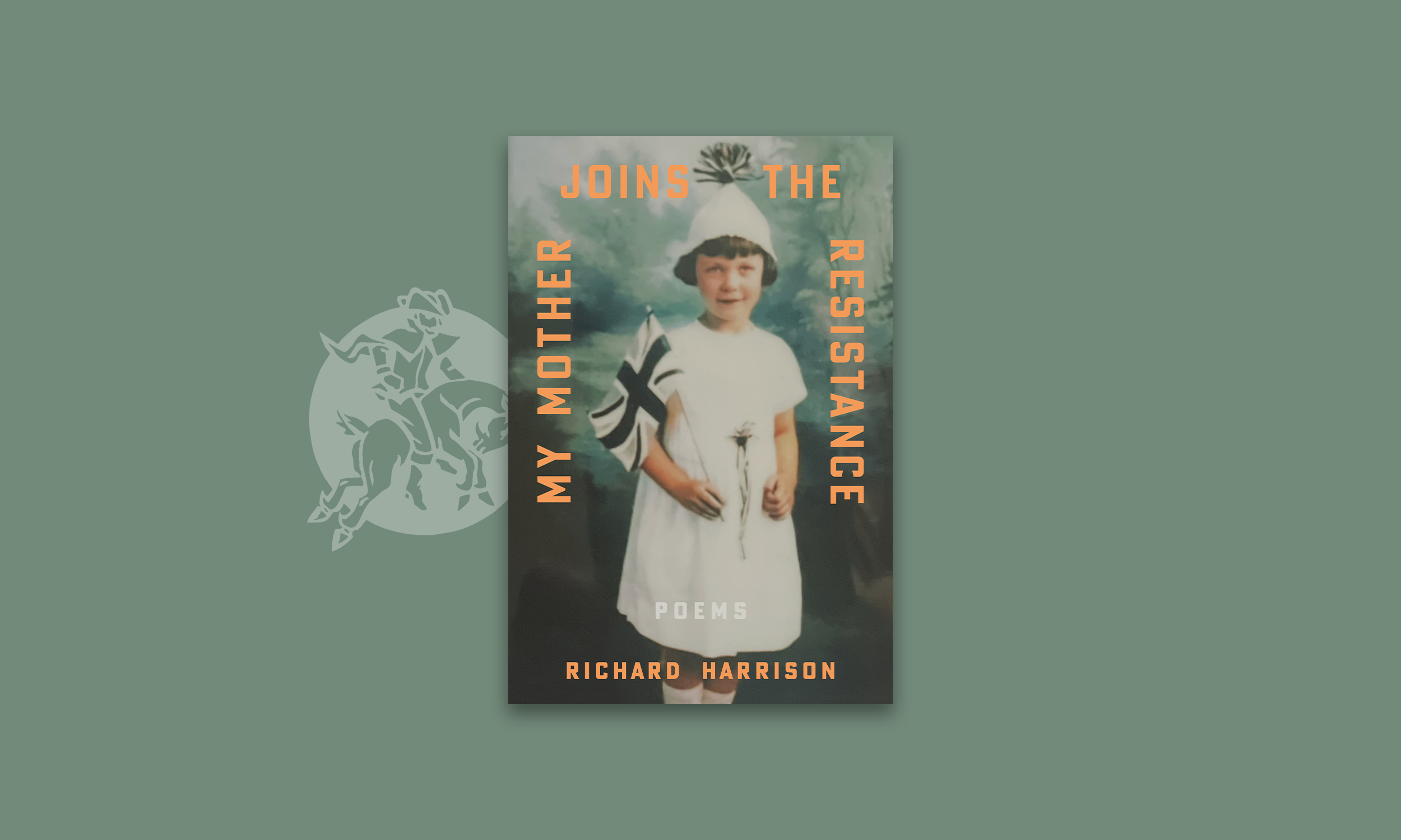 Richard Harrison
My Mother Joins the Resistance