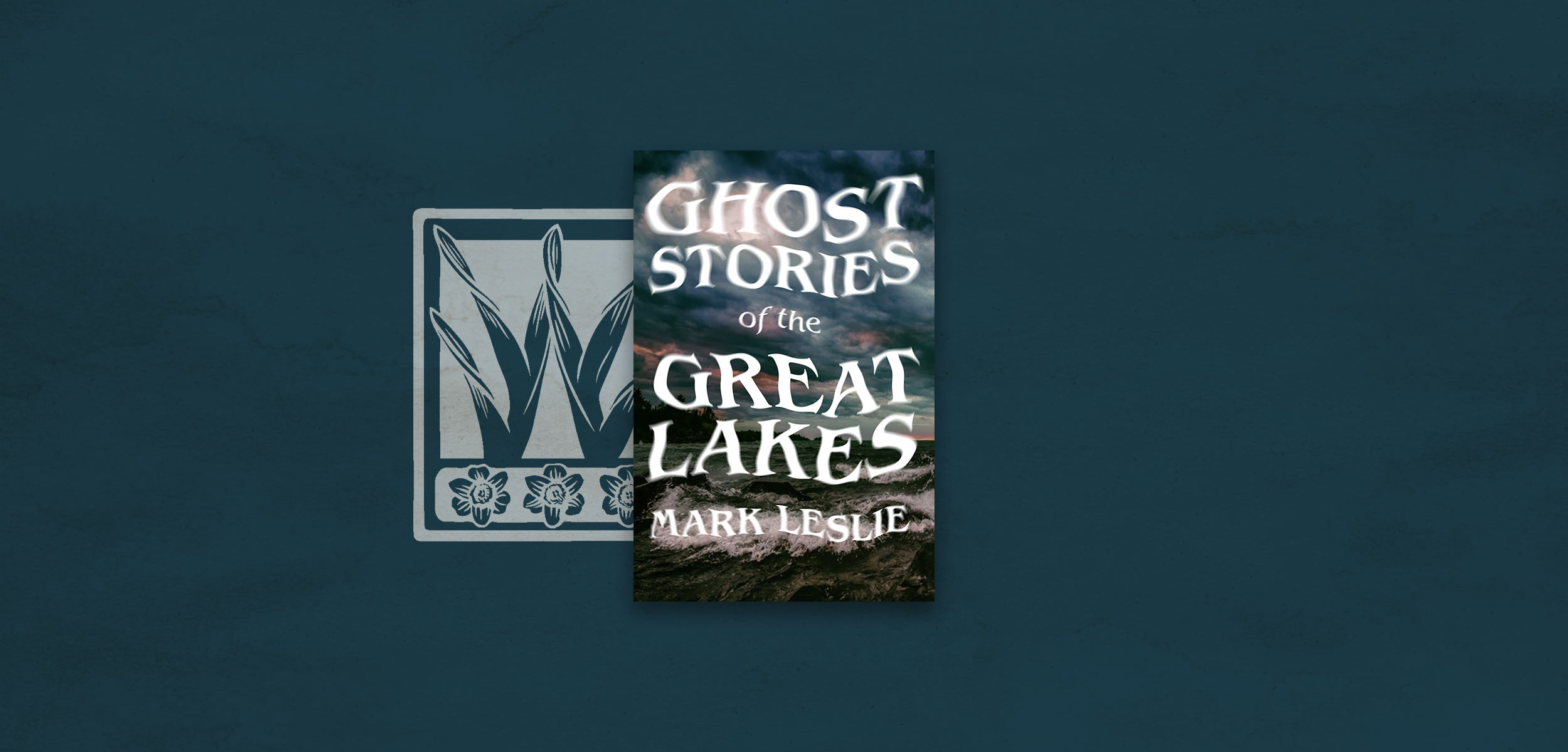 Ghost Stories of the Great Lakes
Mark Leslie