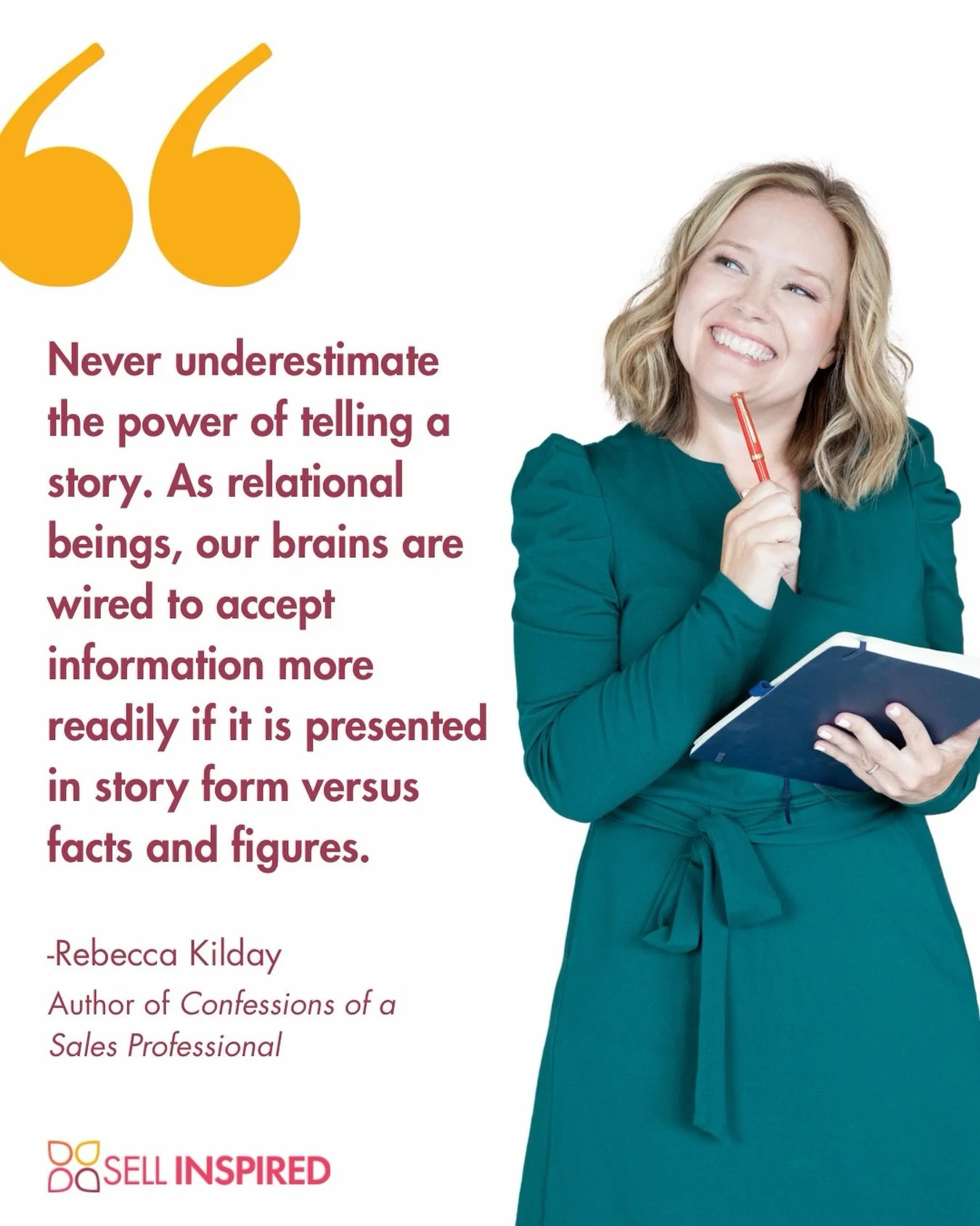 Nothing resonates with any audience more like a well told story. Make your prospect the main character and tell a compelling story about why they need you and your product. Knowing your facts is great, but telling a great story is even better.

There