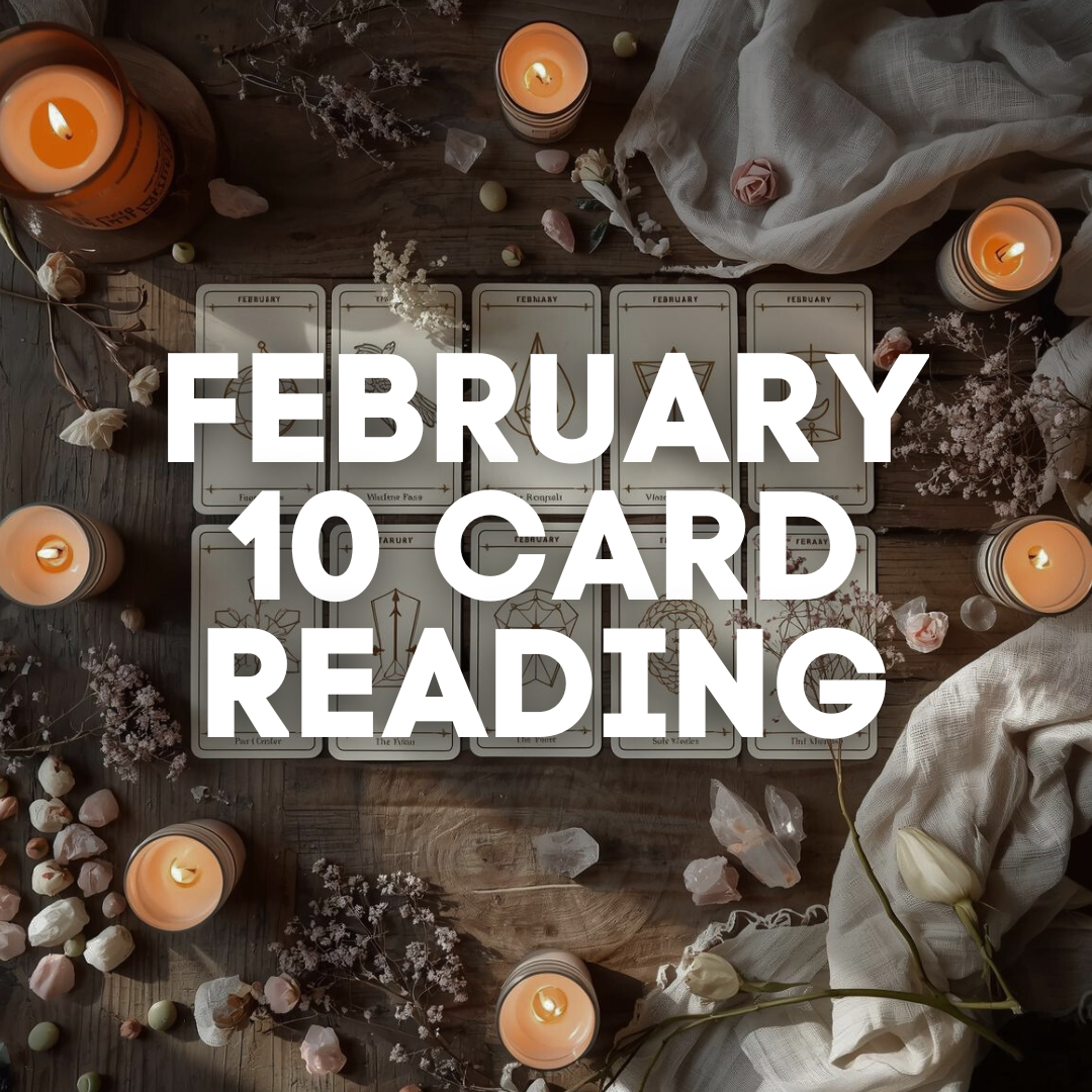 February 2026 10 Card Tarot Reading – Month Ahead Forecast