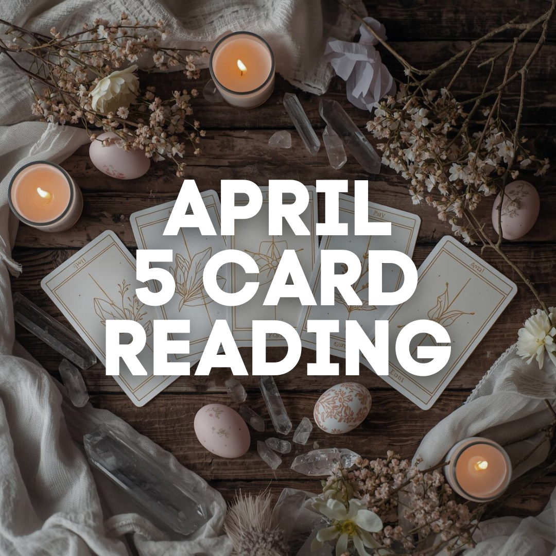 April 2026 5 Card Tarot Reading – Month Ahead Forecast
