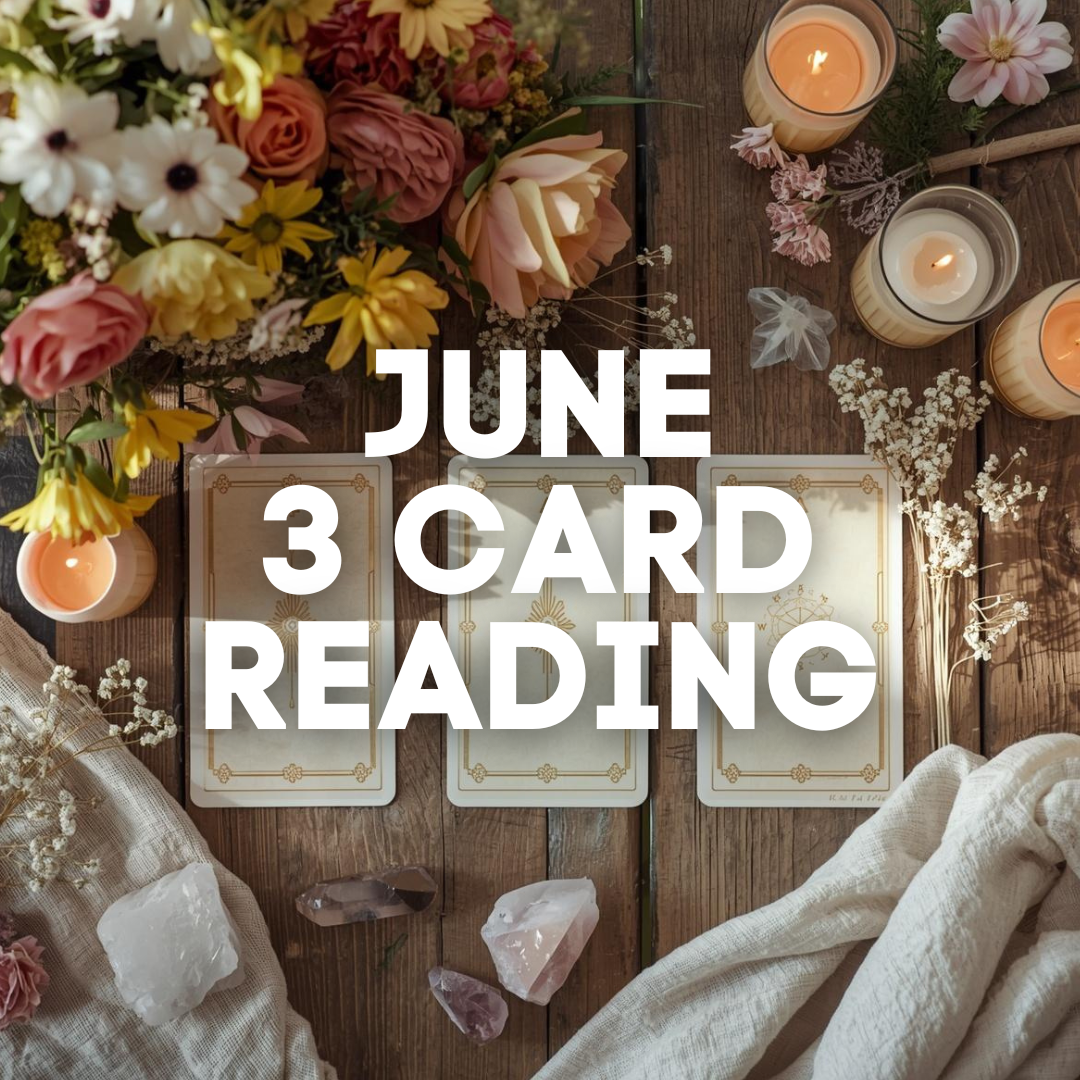 June 2026 3 Card Tarot Reading – Month Ahead Forecast