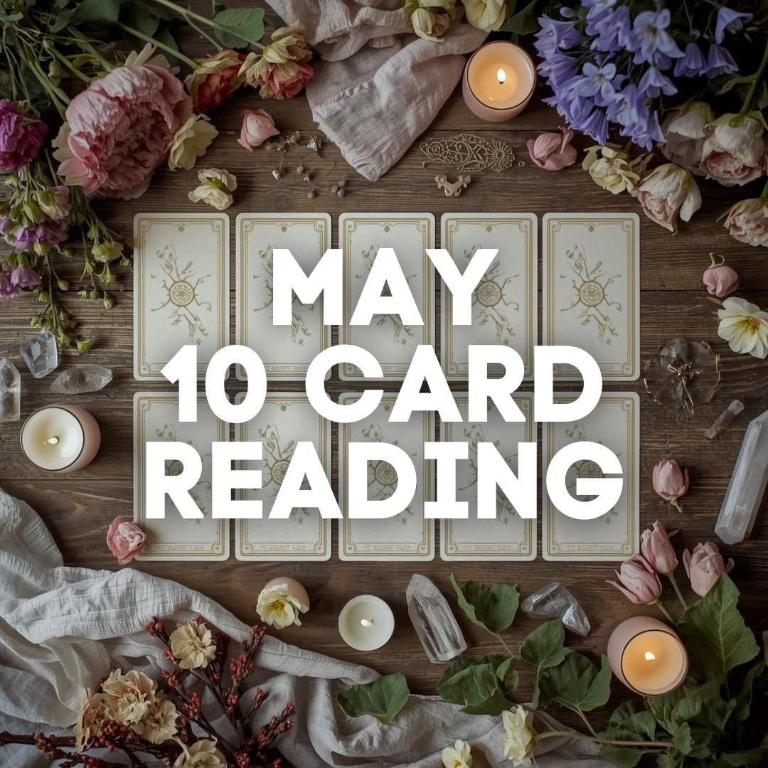 May 2026 10 Card Tarot Reading – Month Ahead Forecast