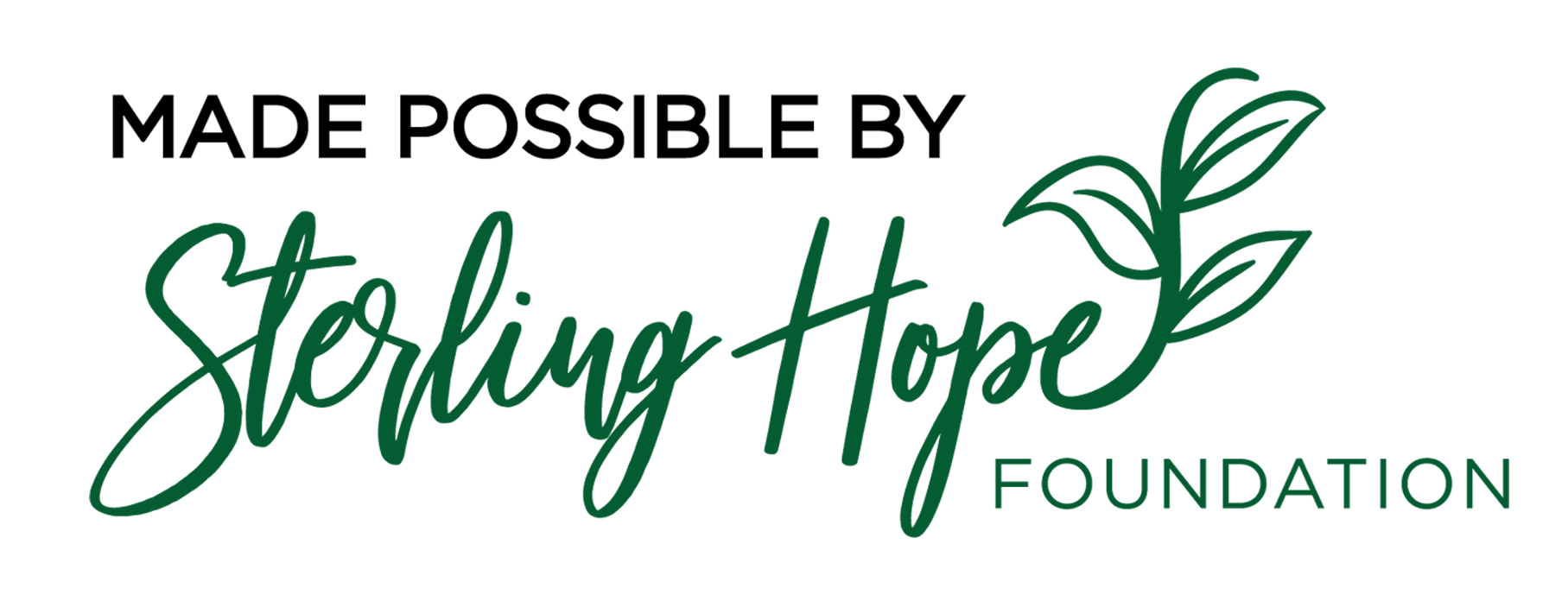 Made Possible by Sterling Hope Foundation