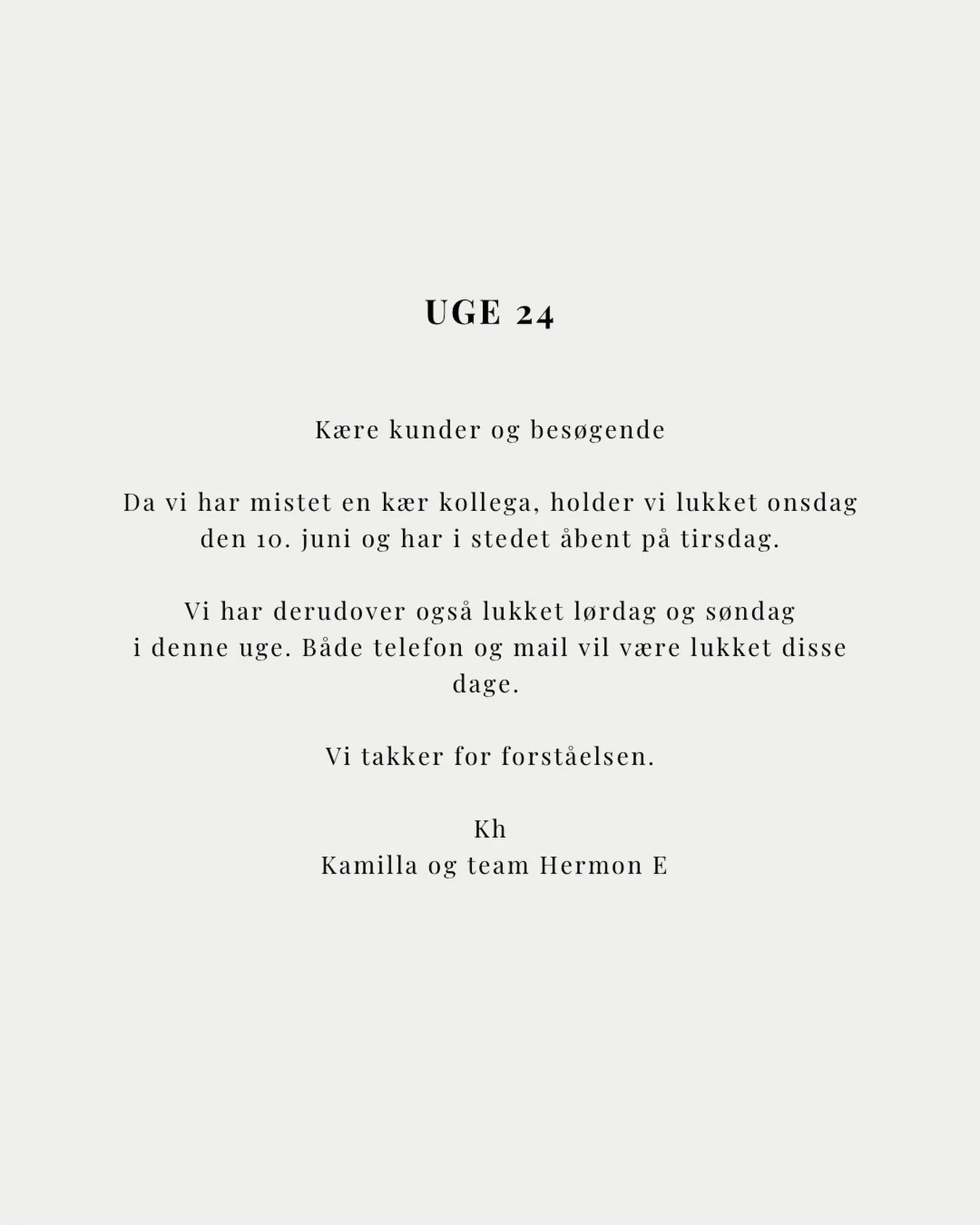 K&aelig;re kunder og bes&oslash;gende

Vores &aring;bningstider i uge 24 er en smule anderledes end normalt.🤍