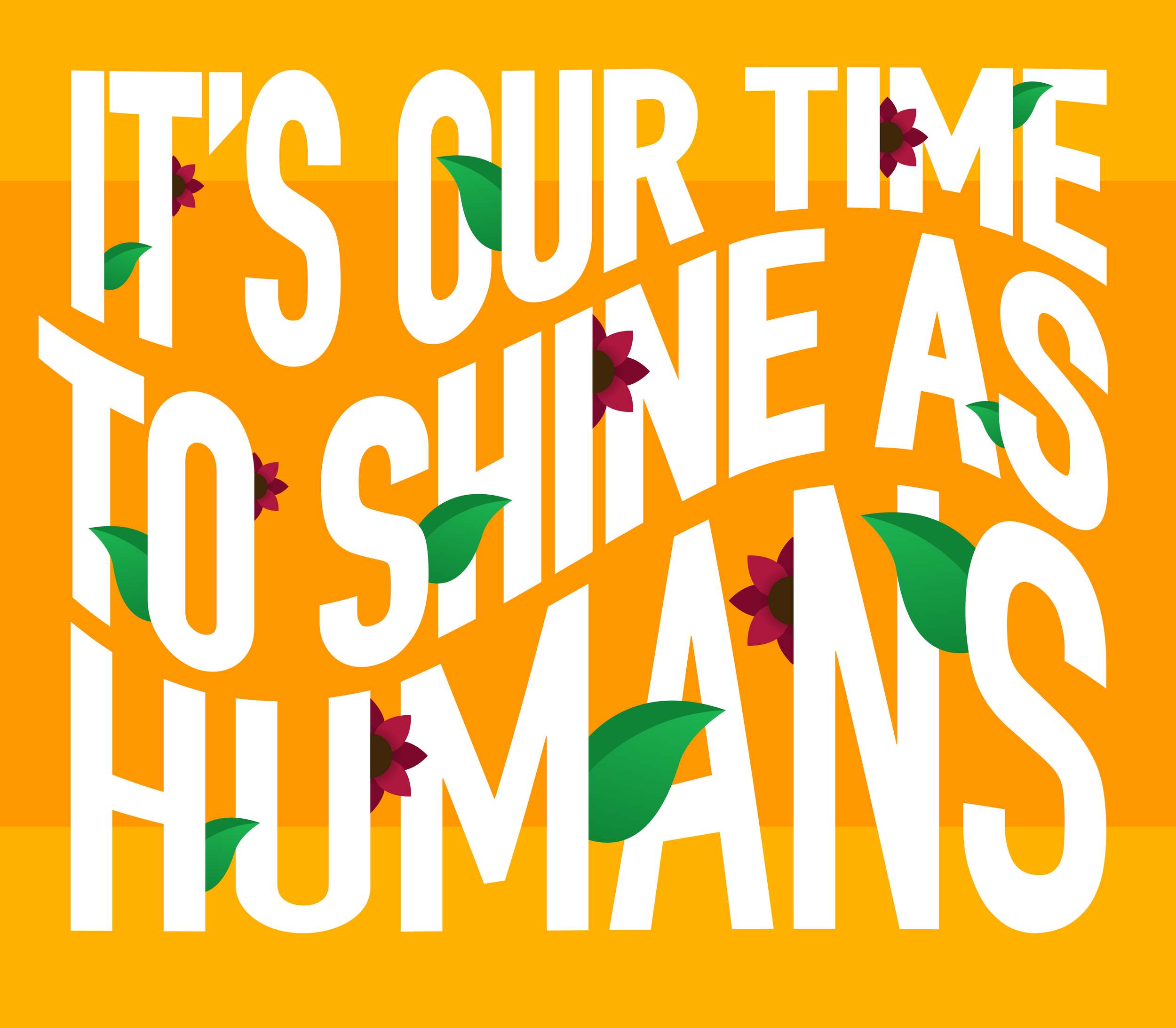 ‘It’s Our Time to Shine as Humans’ 