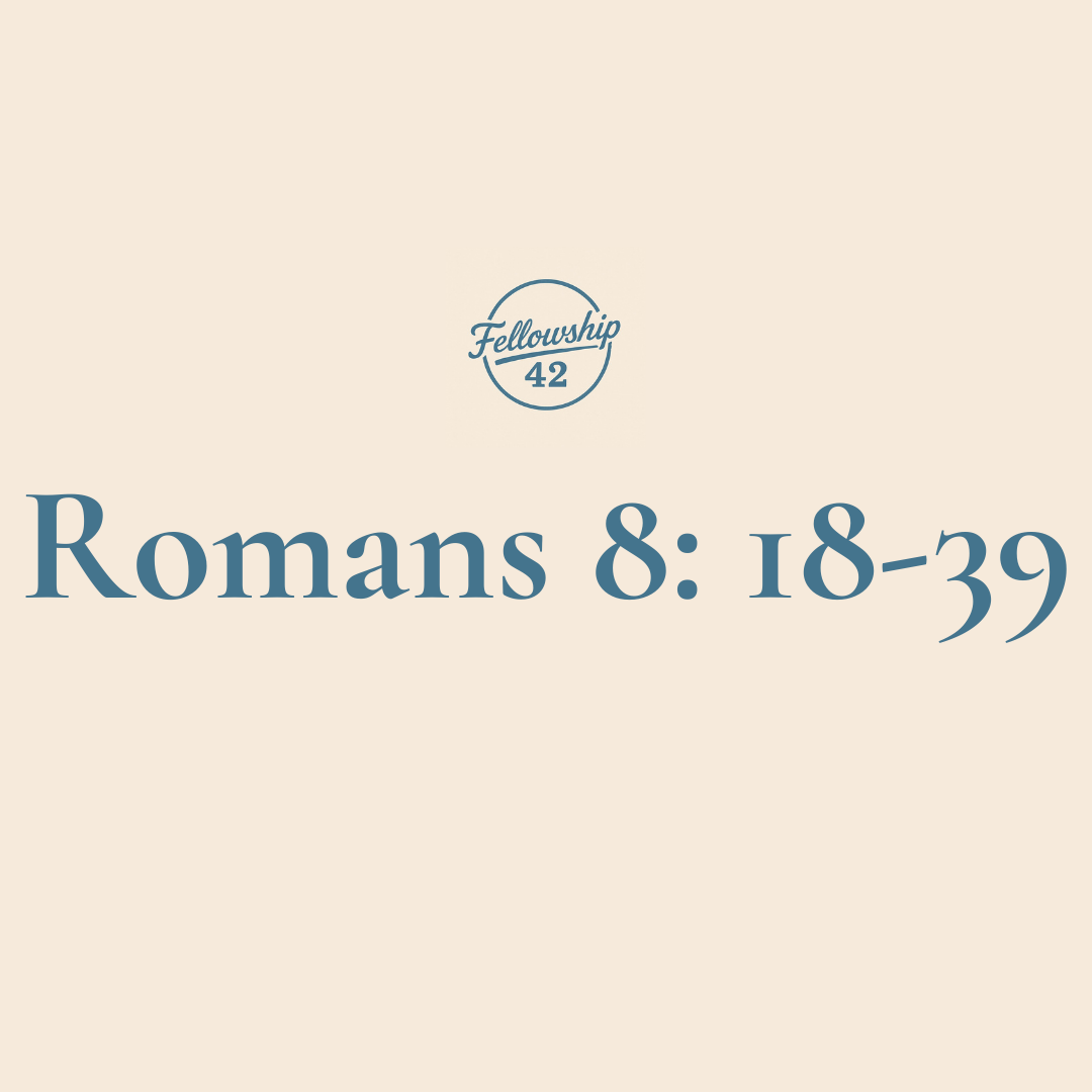 Romans 8: 18-39