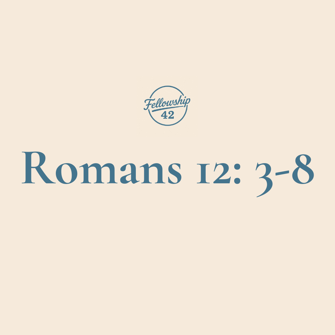 Romans 12: 3-8