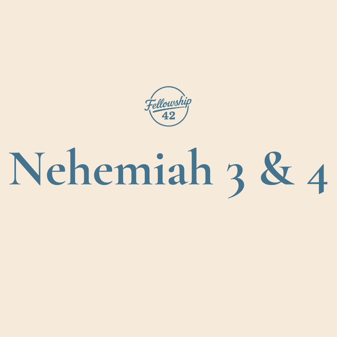 Nehemiah 3 &amp; 4