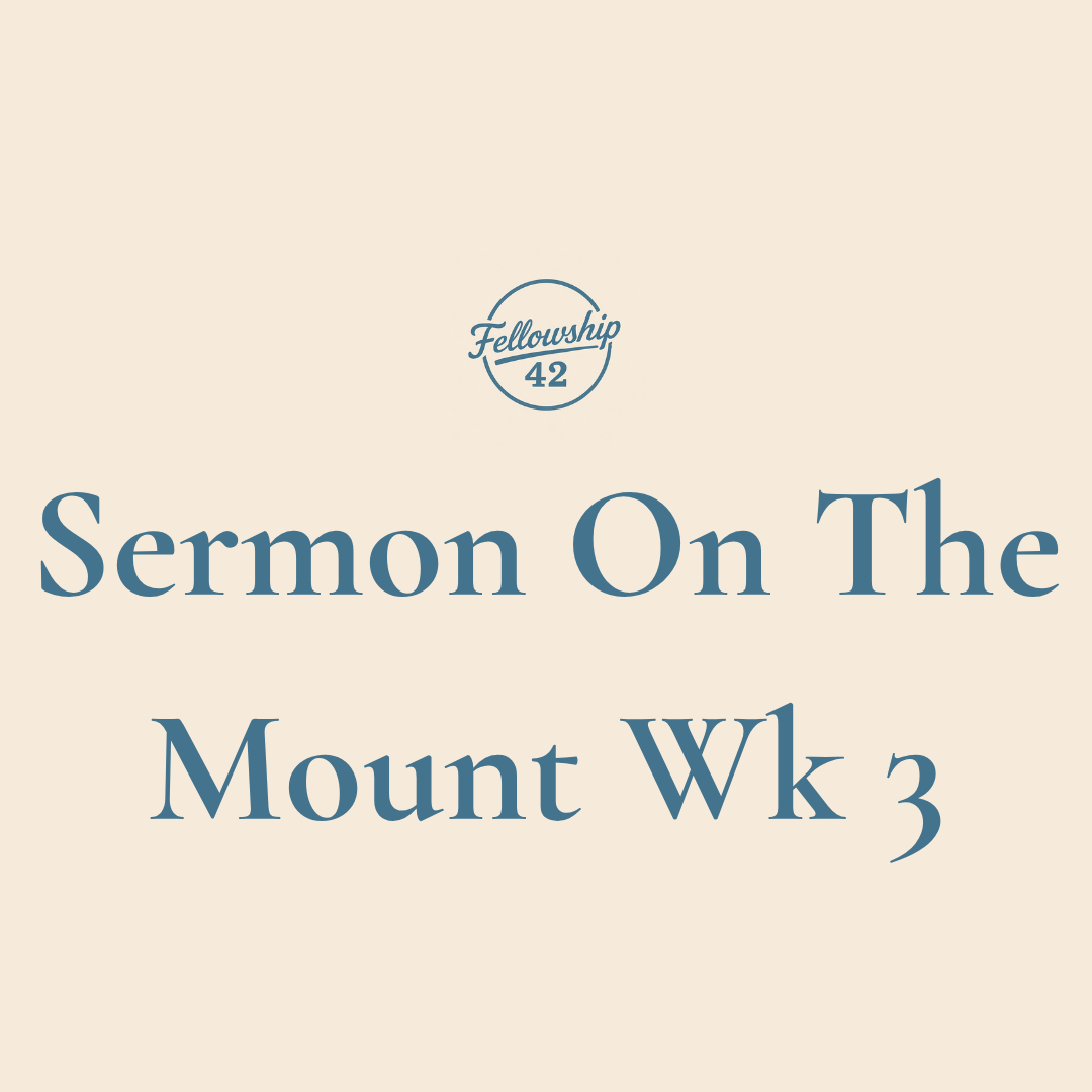 Sermon On The Mount Week 3