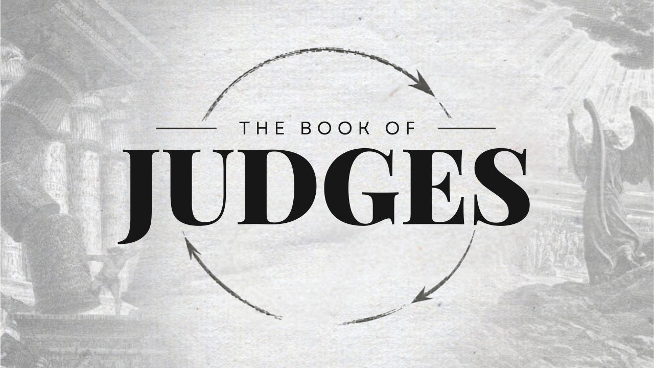 Judges Overview Study Guide: Life When There Is No King 