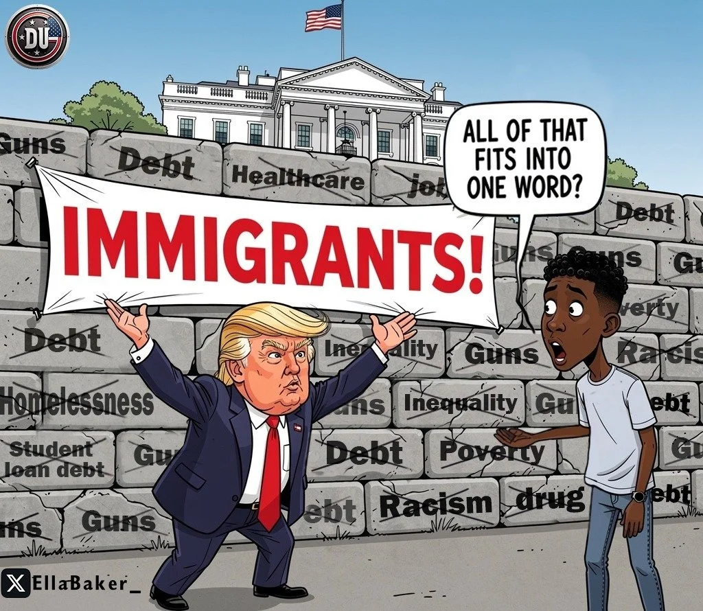 A cartoon depiction of former President Donald Trump holding a banner that says 'IMMIGRANTS!' in front of the White House, with a young man looking surprised and asking, 'All of that fits into one word?'. The background has a stone wall labeled with words like 'Debt,' 'Guns,' 'Racism,' 'Homelessness,' 'Inequality,' and 'Poverty'.