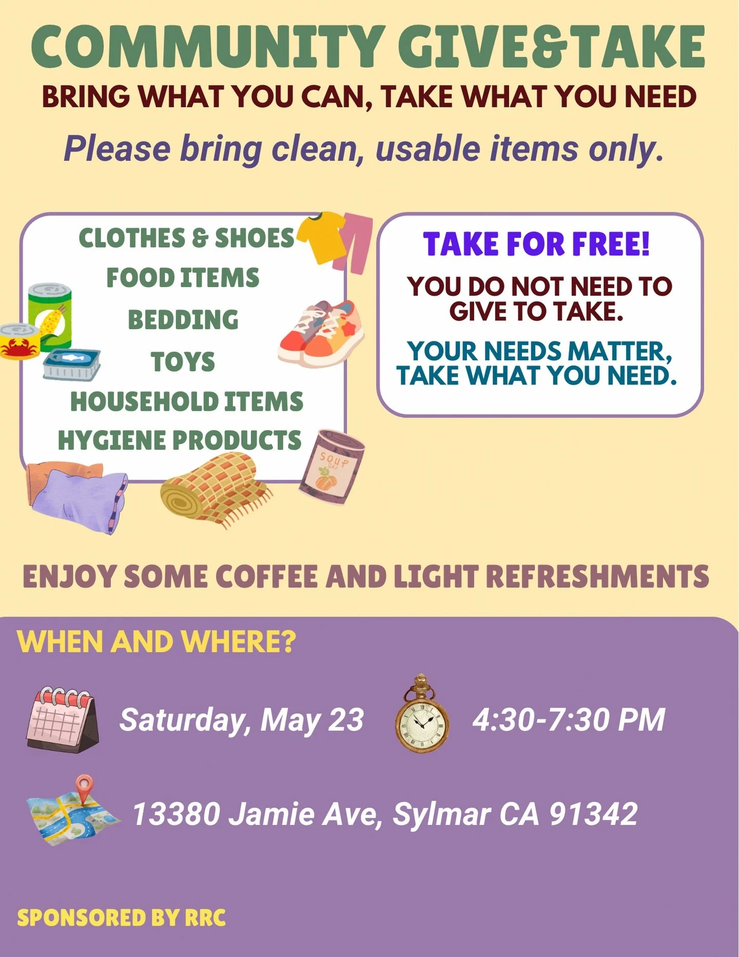 Join us for our Community Give &amp; Take Event!

Bring what you can, take what you need. No donation is required to receive items &mdash; everyone is welcome.

We will be sharing:
&bull; Clothes &amp; shoes
&bull; Food items
&bull; Bedding
&bull; To