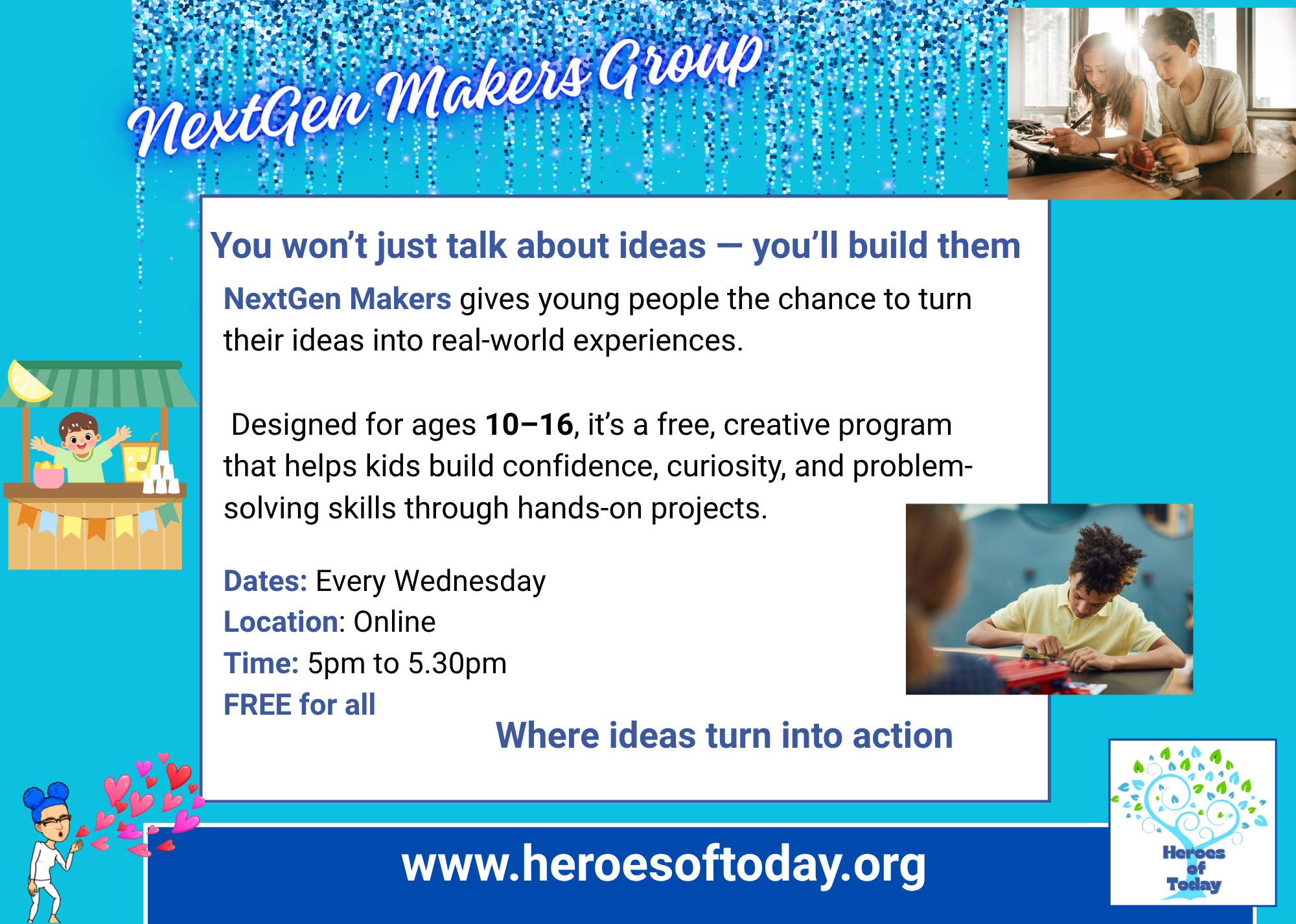 NextGen Makers is for those young entrepreneurs that are 10 to 16 who want to learn more. They want to see what them and they is around may have an idea or want to know how to have an idea.