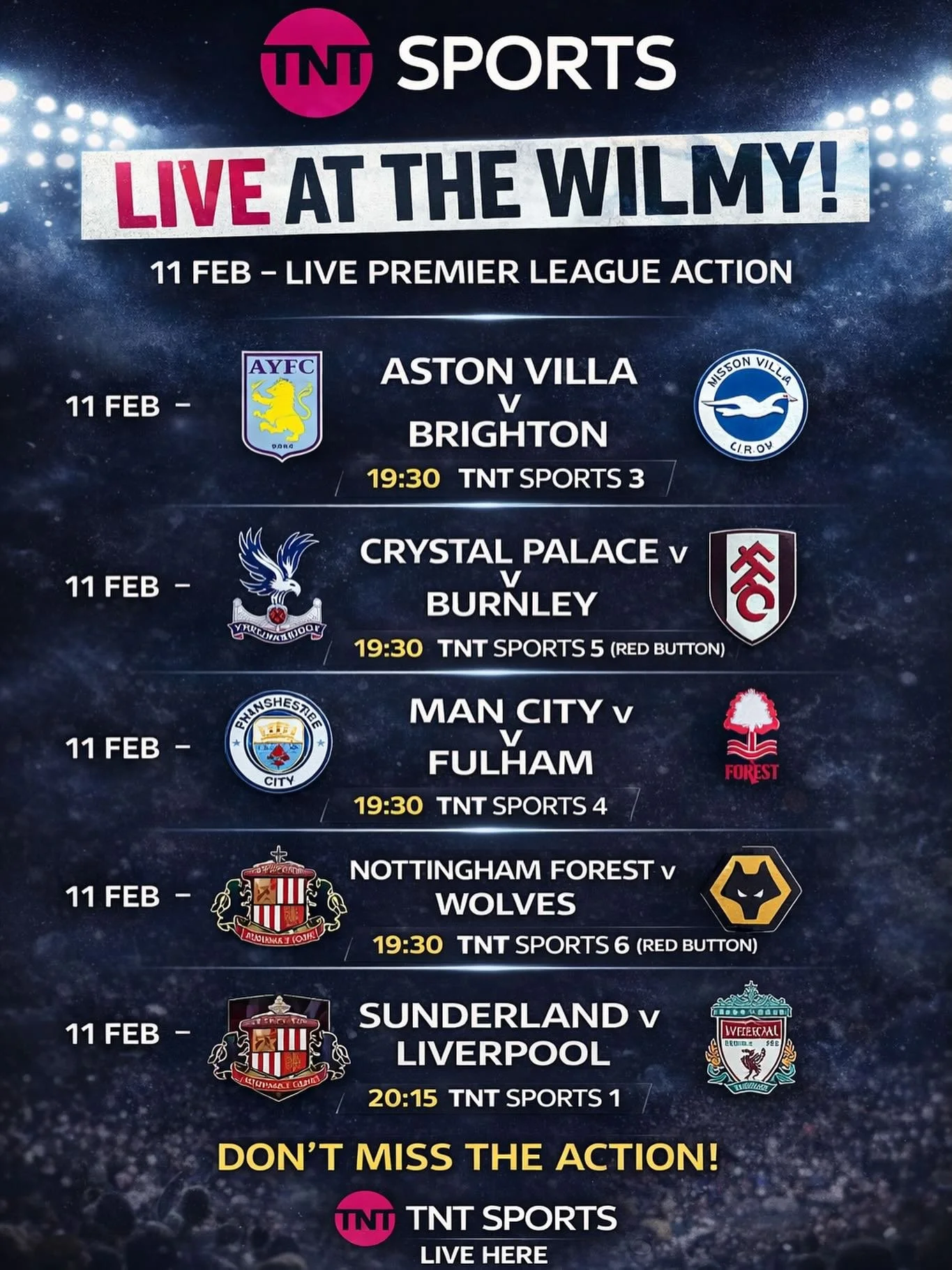 It&rsquo;s a TNT takeover at The Wilmy 💥

⚽️ Villa v Brighton
⚽️ Palace v Burnley
⚽️ Man City v Fulham
⚽️ Forest v Wolves
⚽️ Sunderland v Liverpool