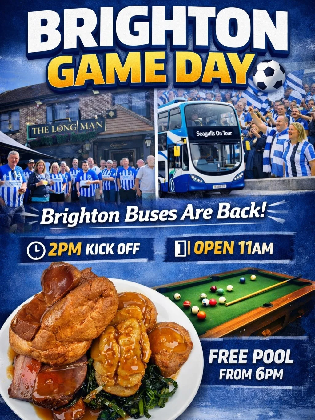 RIGHTON GAME DAY💙
🚌 Brighton Buses Are Back!

🕑 2PM Kick Off
🚪 Open 11AM

🍽️ Roast Dinners
🎱 Free Pool from 6PM