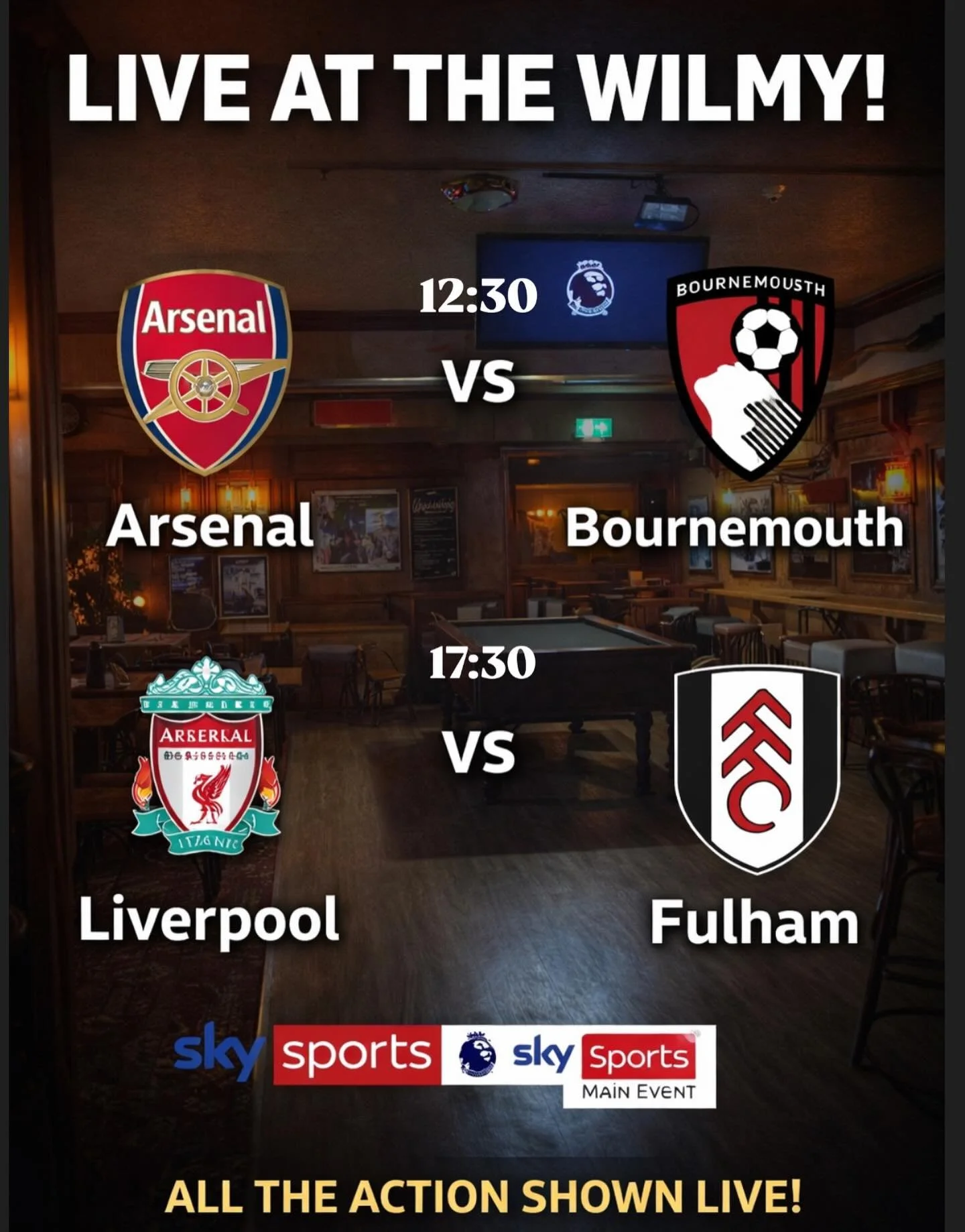 LIVE AT THE WILMY ⚽️

Arsenal 🆚 Bournemouth (12:30)
Liverpool 🆚 Fulham (17:30)

All the action shown live on the big screens 🍻