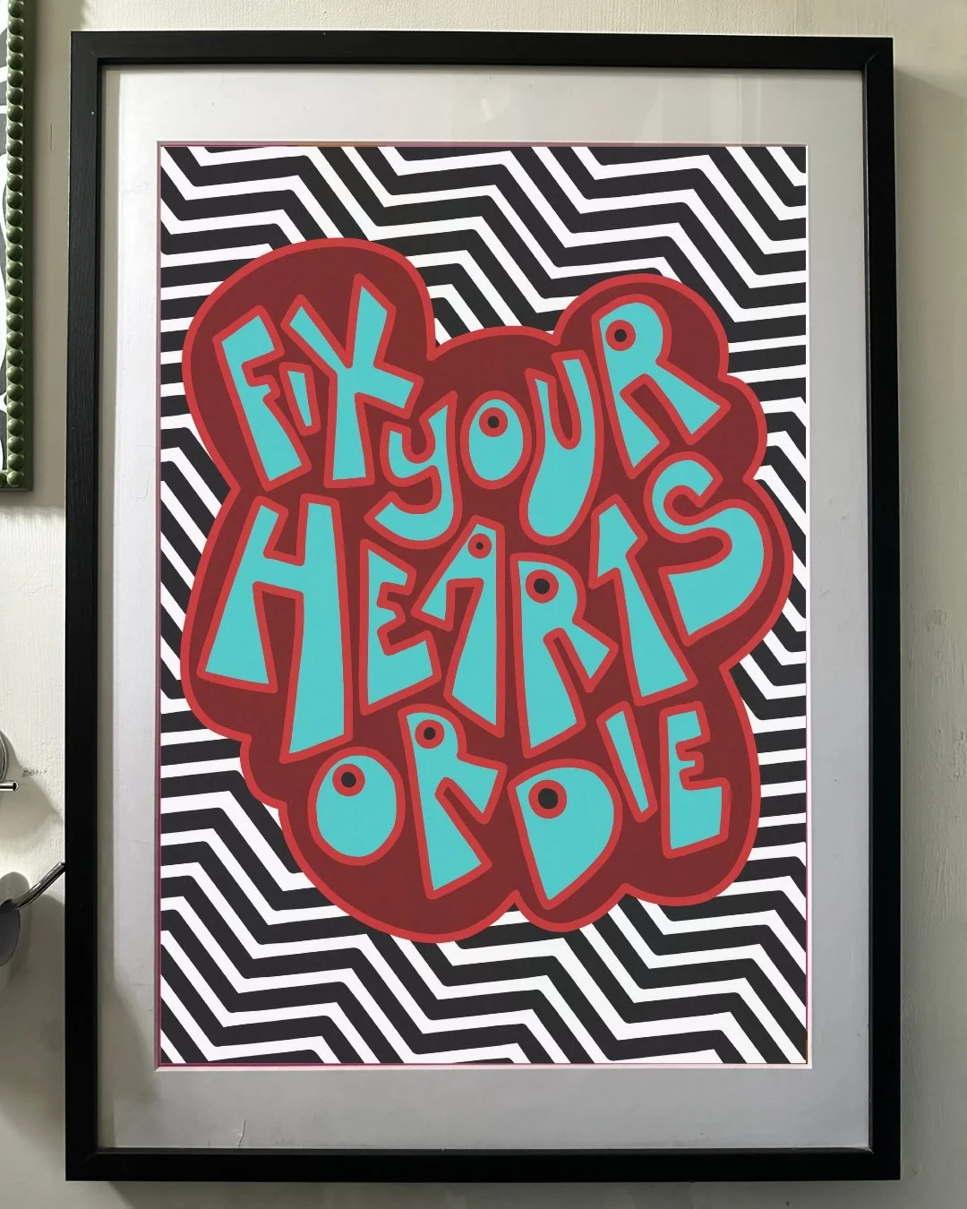 Fix Your Hearts Or Die Print