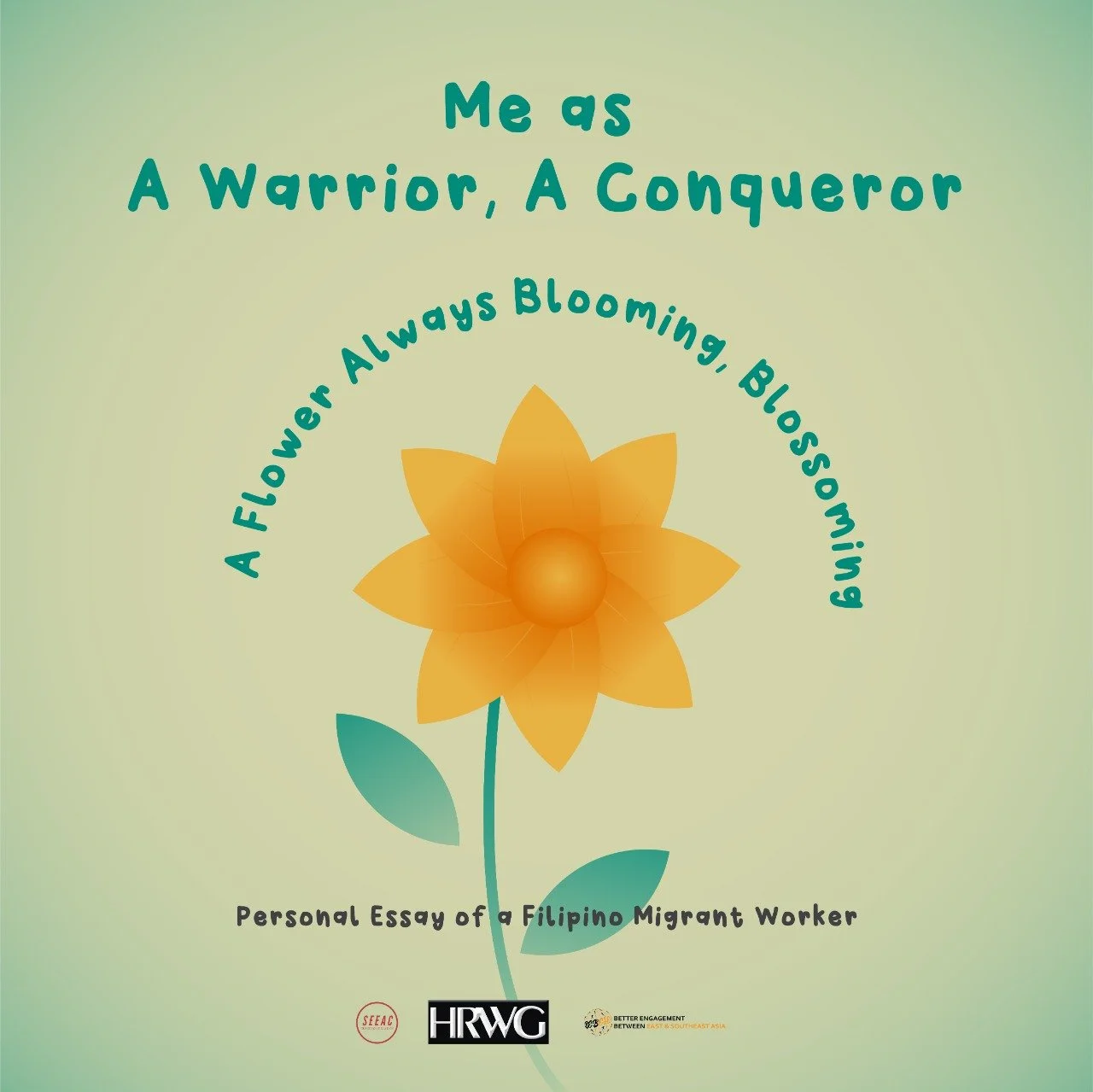 Me as A WARRIOR, A CONQUEROR (A Flower Always Blooming, Blossoming) – Personal Essay of a Filipino Migrant Worker
