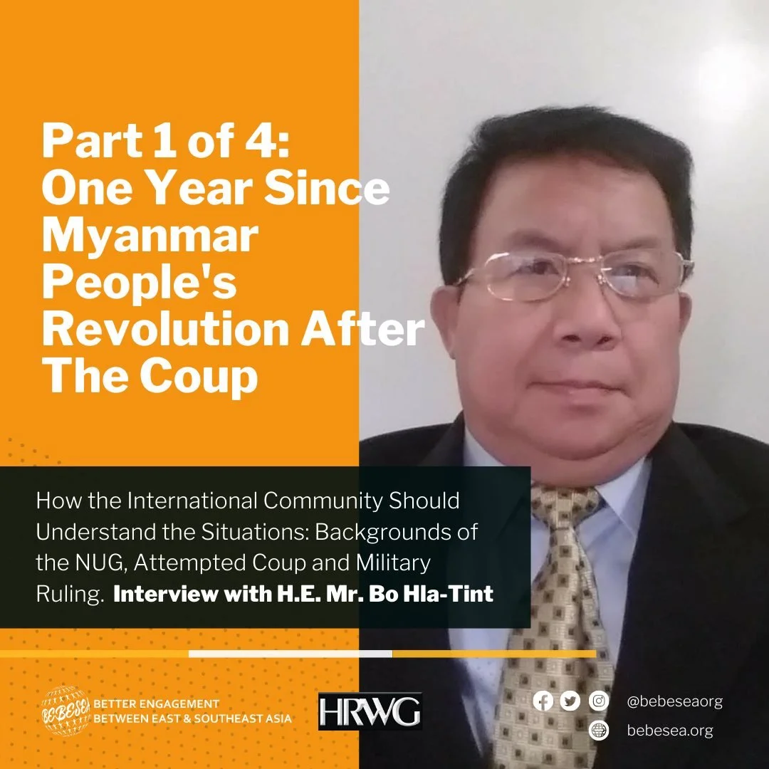 #1/4 – One Year Since Myanmar People’s Revolution After The Coup: Interview with H.E Mr. Bo Hla-Tint 