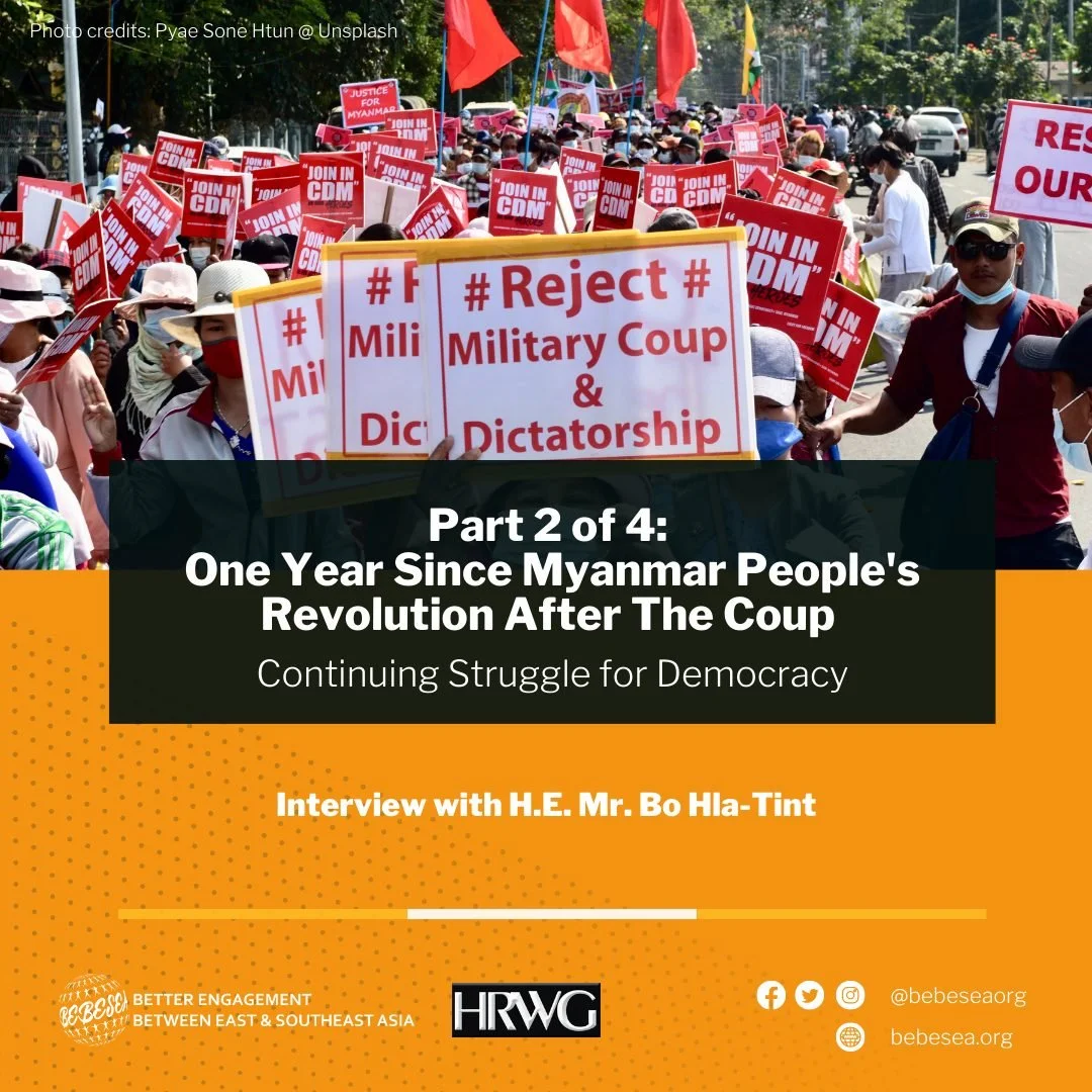#2/4 - One Year Since Myanmar People's Revolution After The Coup: Interview with H.E Mr. Bo Hla-Tint
