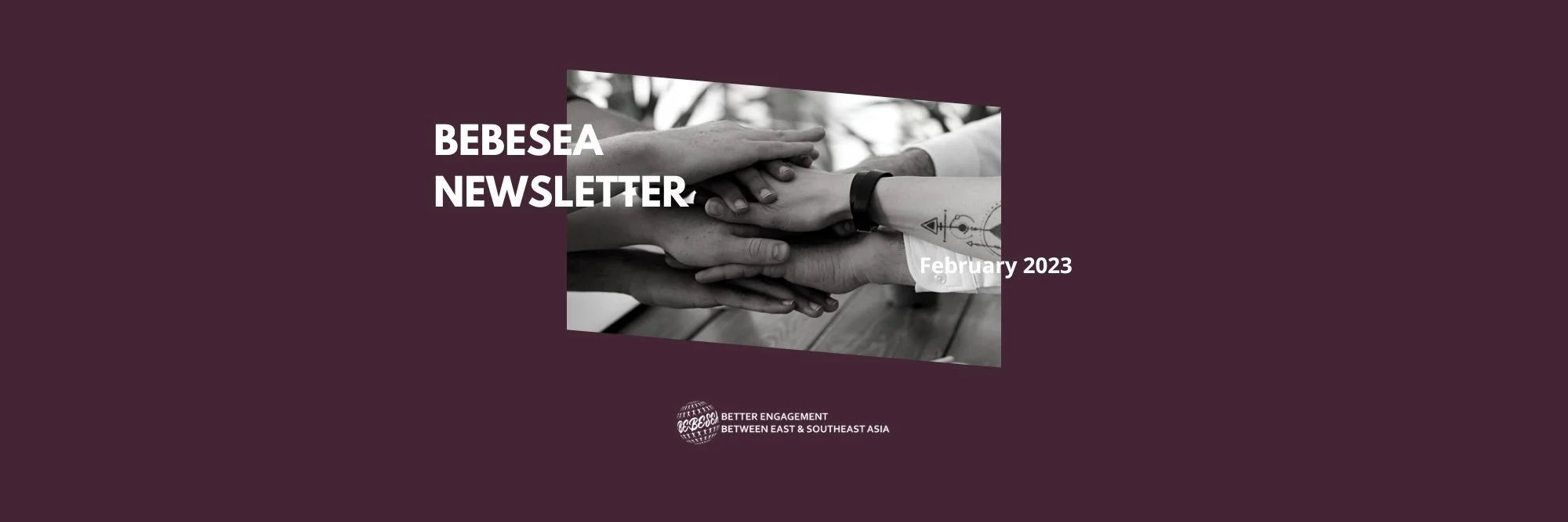 BEBESEA Monthly Newsletter #12 – February 2023 (02/02/2023)