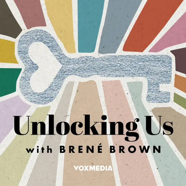 Unlocking Us with Brene Brown