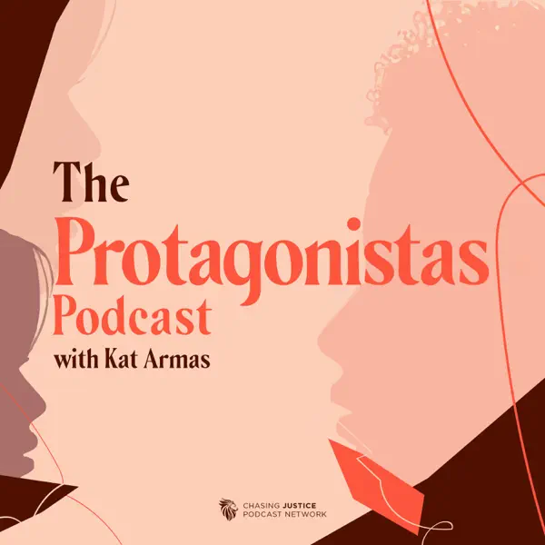The Protagonistas Podcast with Kat Armas