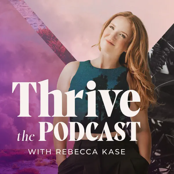 Thrive the Podcast with Rebecca Case