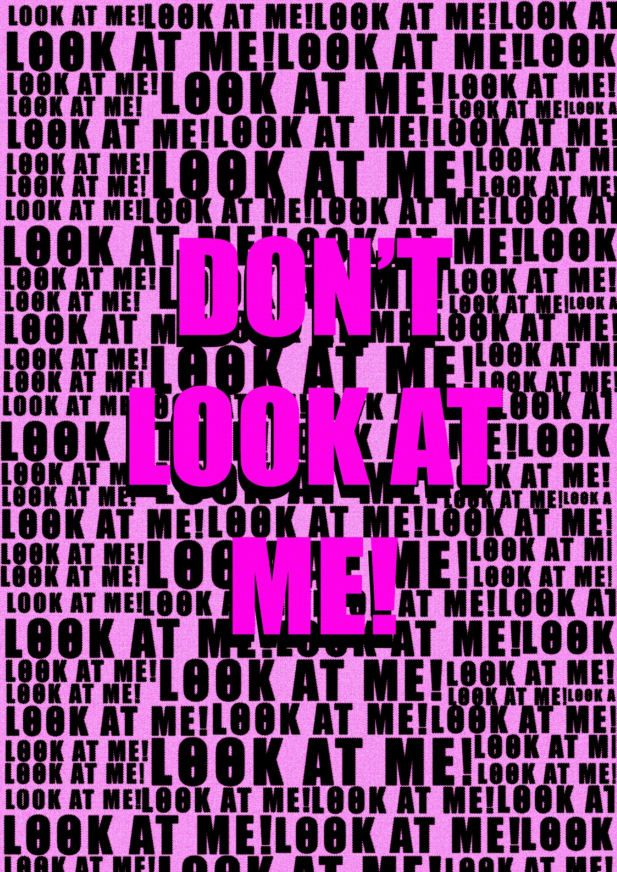 DONTLOOKATME (A3).jpg