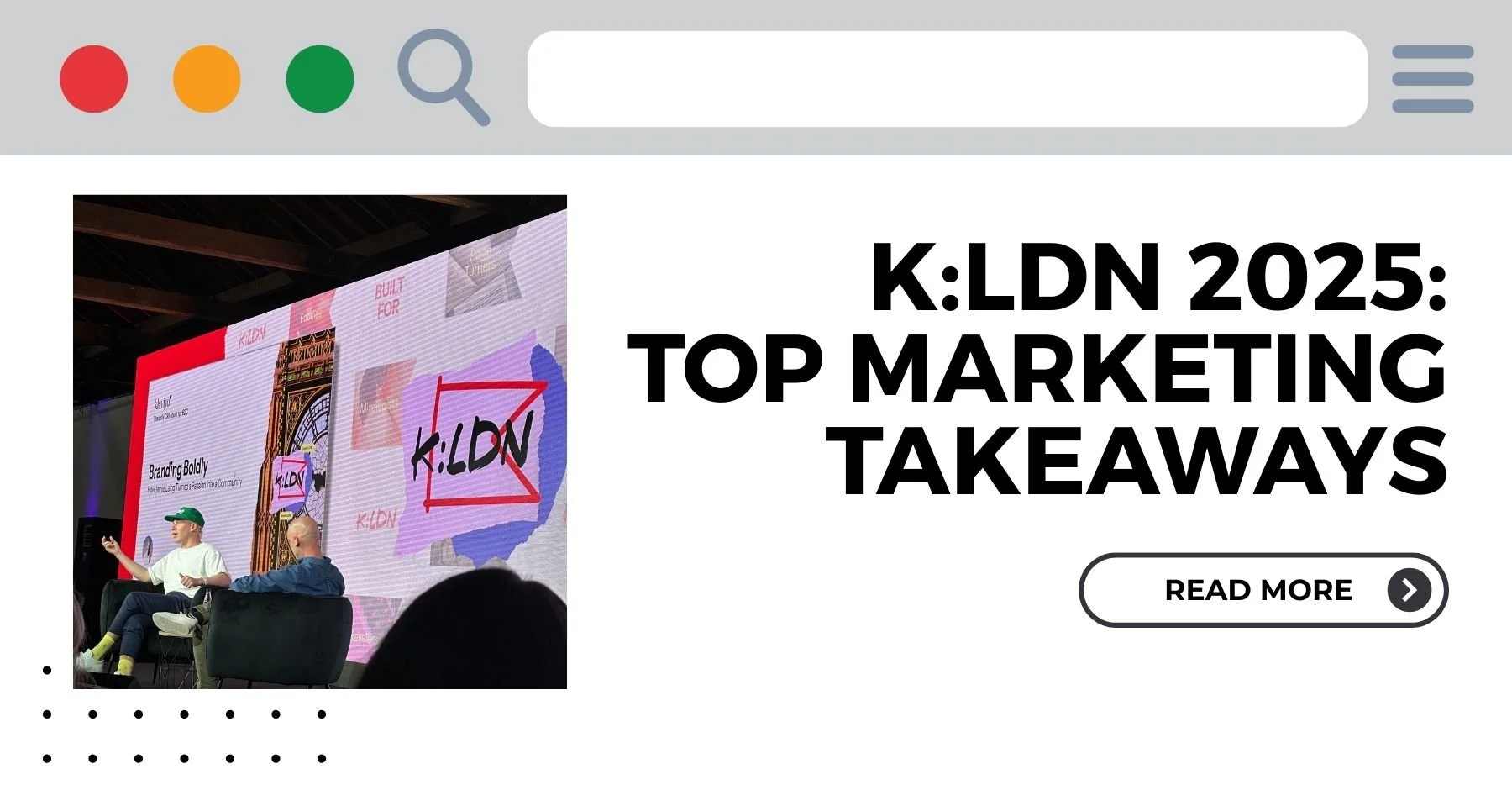 K:LDN Recap: What the Smartest Marketers Are Talking About in 2025