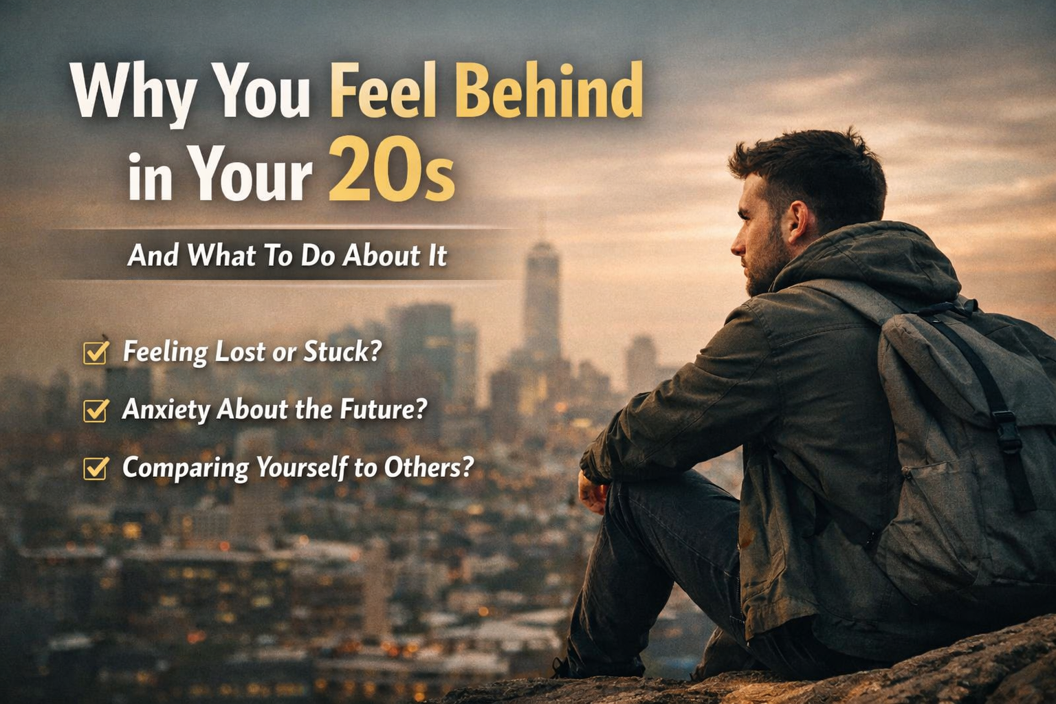 Why You Feel Behind in Your 20s (And What To Do About It)