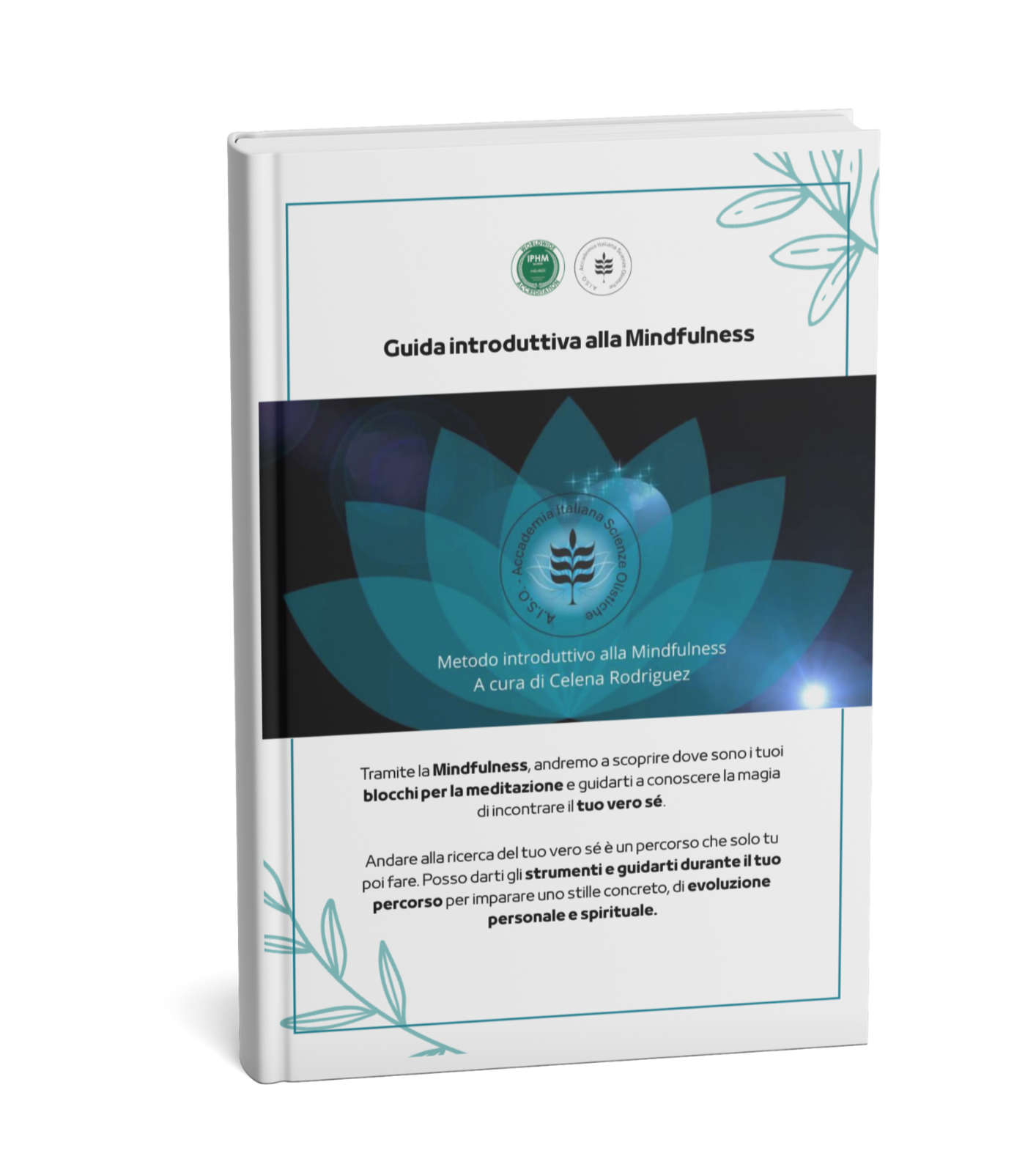 Libro intitolato 'Guida introduttiva alla Mindfulness', con una copertina bianca, blu e nera, con disegni di foglie e un logo di un accademia italiana di scienze. La copertina include una descrizione del contenuto che spiega come la mindfulness aiuti a scoprire i propri blocchi e strumenti per crescita personale e spirituale.