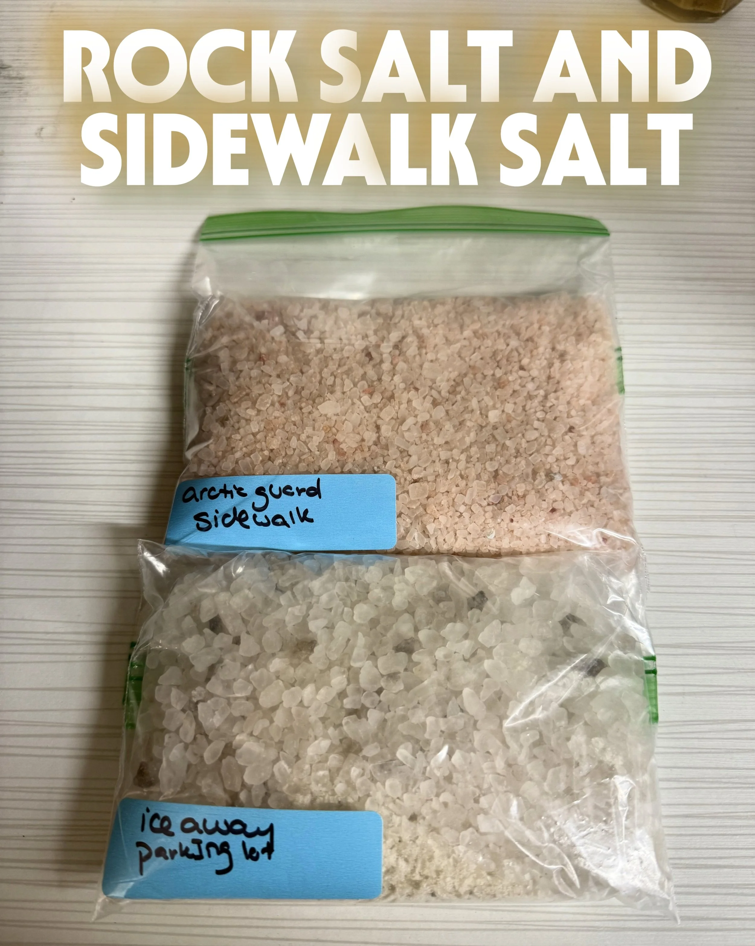 Two resealable plastic bags filled with different types of salt, labeled 'Arctic surf sidewalk' and 'Ice away parking lot,' placed on a light-colored striped surface, above large white text that reads 'ROCK SALT AND SIDEWALK SALT.'
