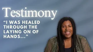 She was healed through the laying on of hands!