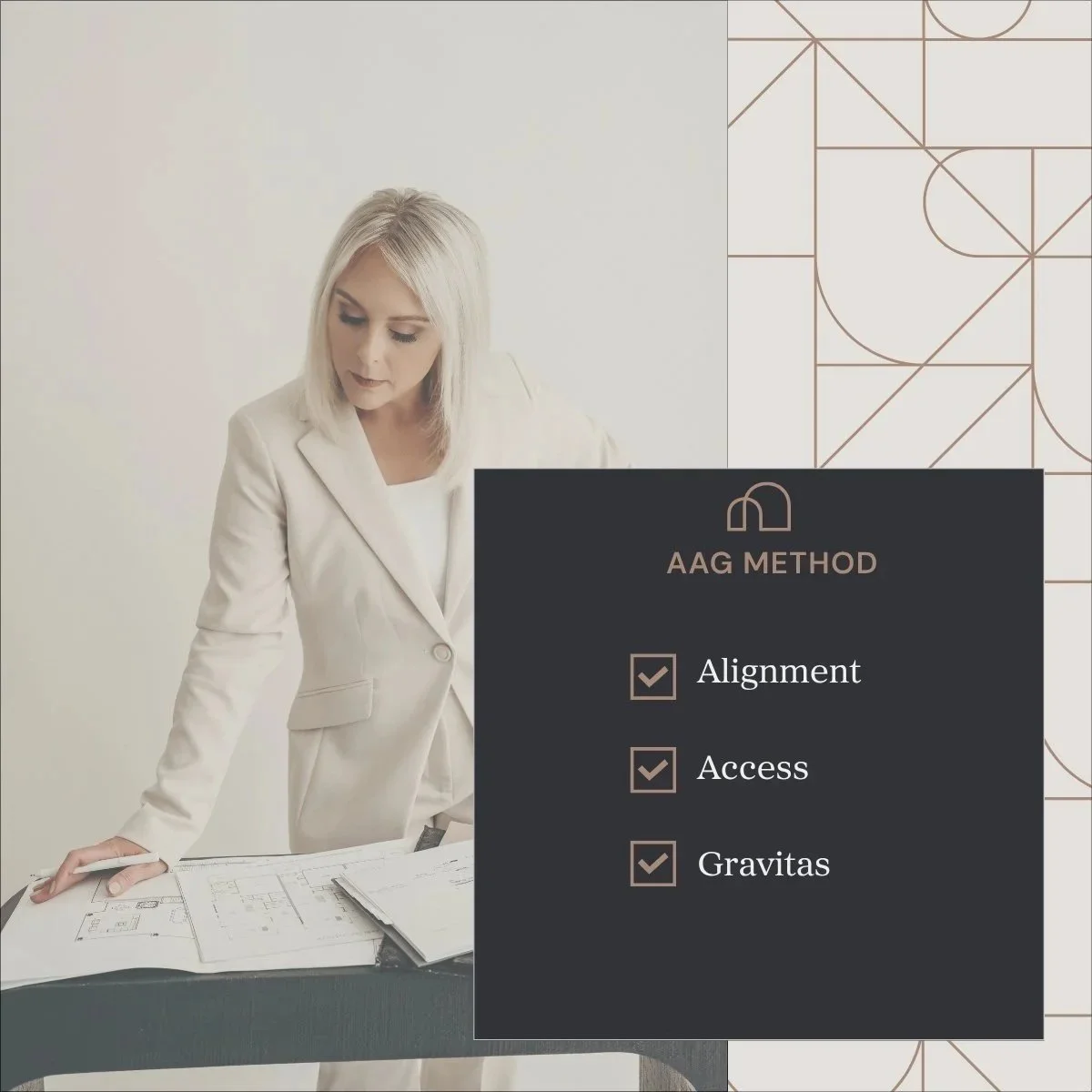 A woman with blond hair wearing a white blazer looking down at architectural plans on a desk, with an overlay featuring the text 'AAG Method' and checkmarks next to 'Alignment', 'Access', and 'Gravitas'.