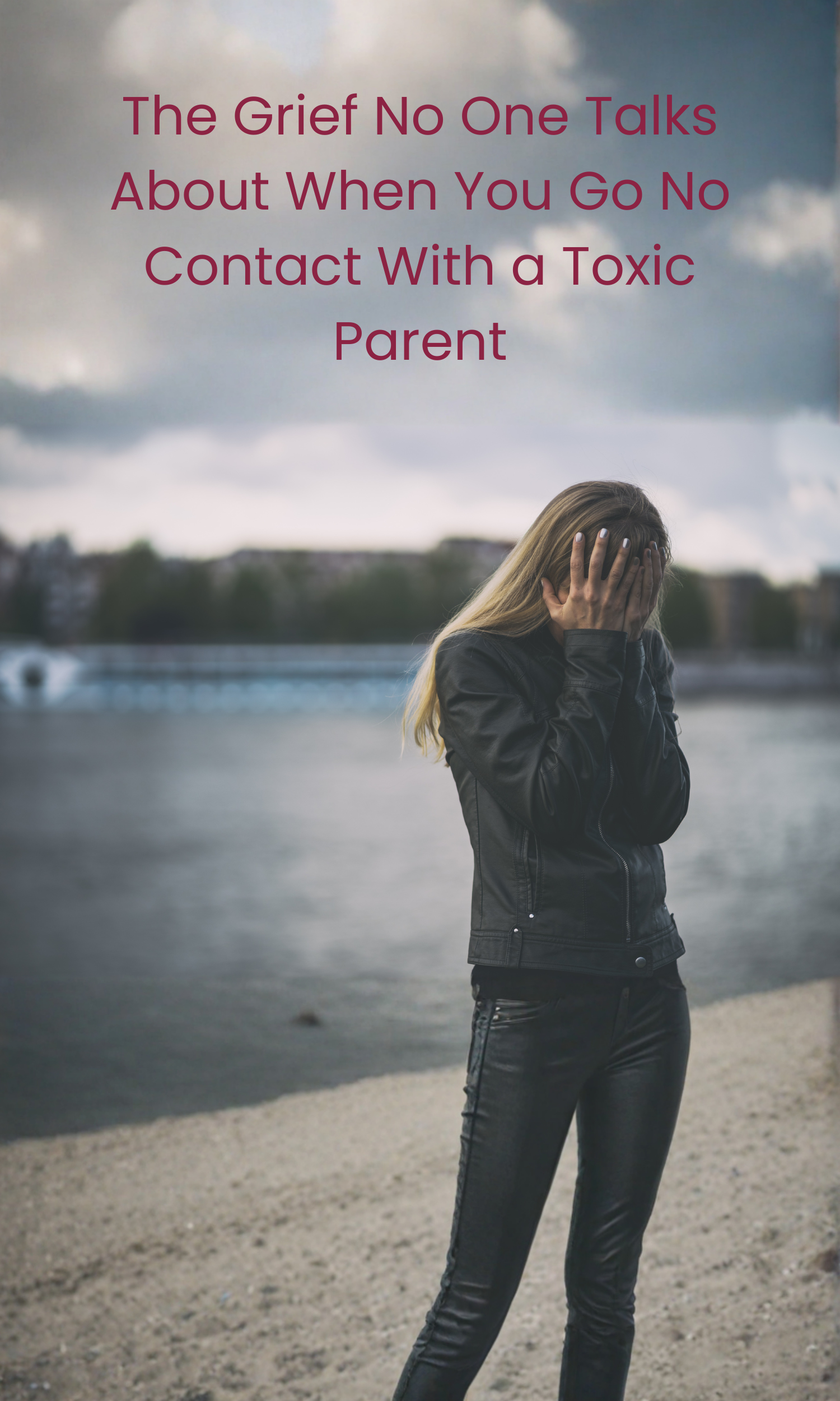 Going No Contact: The Grief No One Talks About