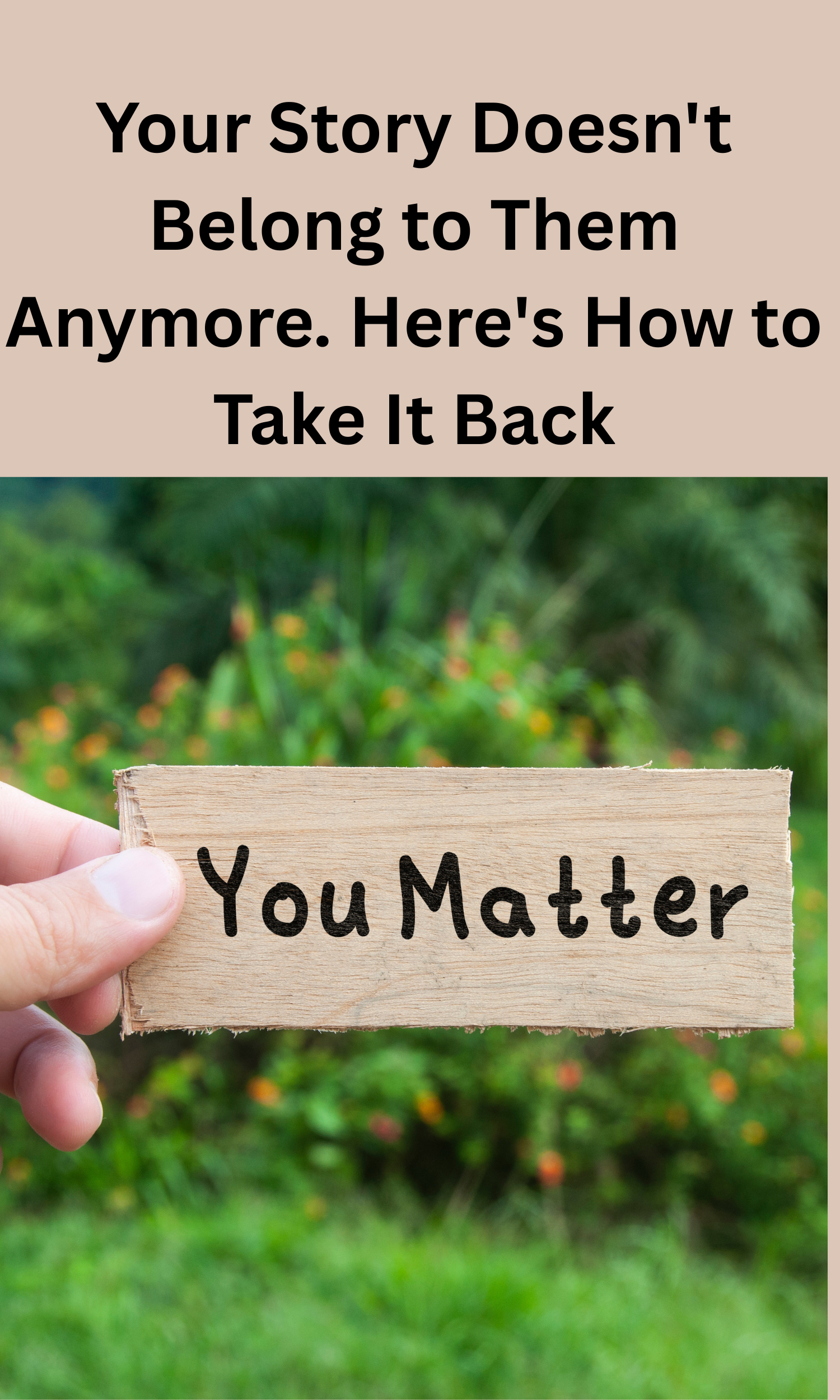 Why Your Story Matters: Owning Your Narrative After Trauma