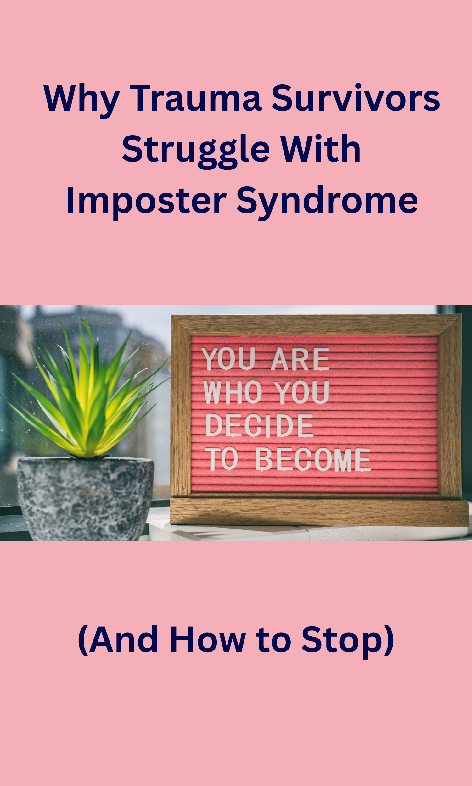 Owning Your Own Story: Overcoming Imposter Syndrome as a Trauma Survivor