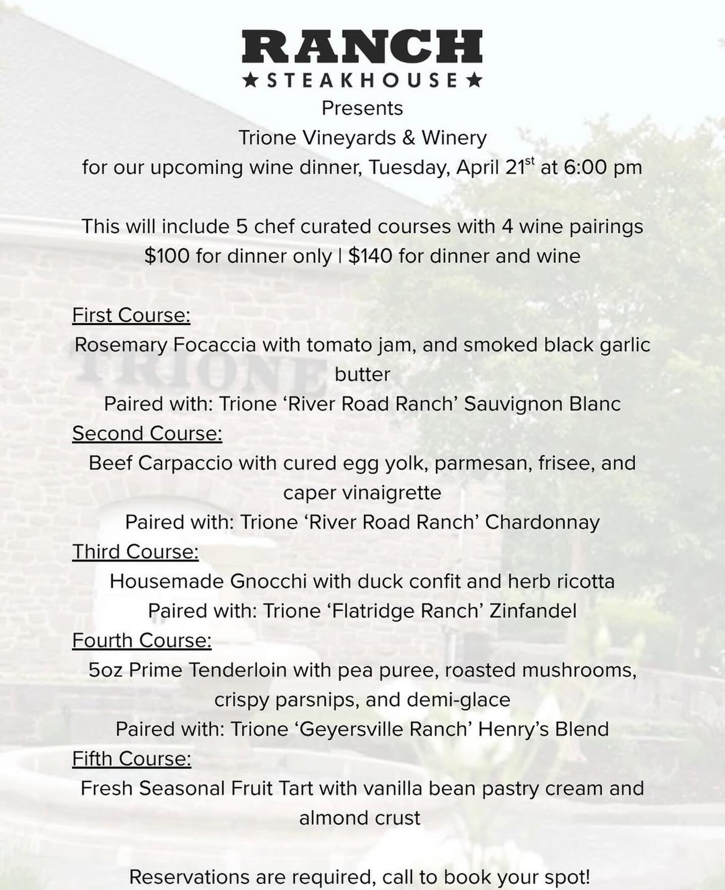 🍷 An Evening with Trione 🍷

Join us at Ranch Steakhouse for an intimate 5-course dining experience featuring thoughtfully paired wines from Trione Vineyards &amp; Winery

✨ April 21 | 6PM 🥂 $140 with pairings

📞 Call Ranch Steakhouse to reserve y