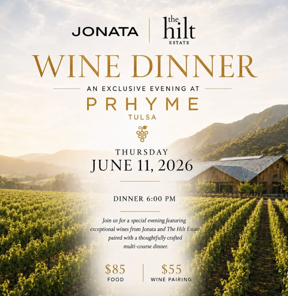 Join us at PRHYME Downtown Steakhouse on Thursday, June 11 for a special multi-course dinner featuring the acclaimed wines of Jonata and The Hilt Estate 🍷✨

📍 PRHYME Tulsa 📅 June 11 🕕 6:00 PM

$85 Dinner $55 Optional Wine Pairing 
Reserve your sp