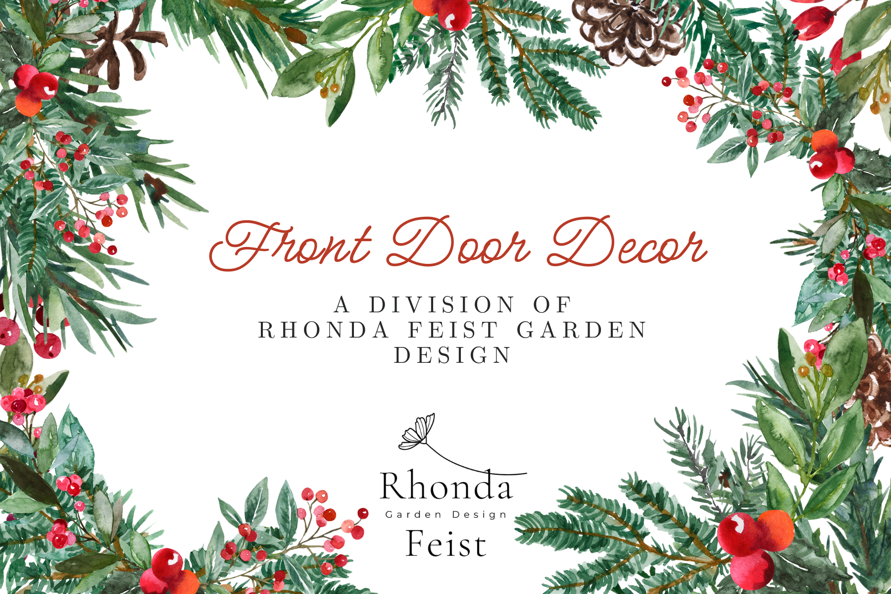 A festive decorative cover featuring a wreath of green foliage, red berries, pinecones, and holly, surrounding text that reads 'Front Door Decor, A Division of Rhonda Feist Garden Design, Rhonda Garden Feist'. Annapolis, Maryland