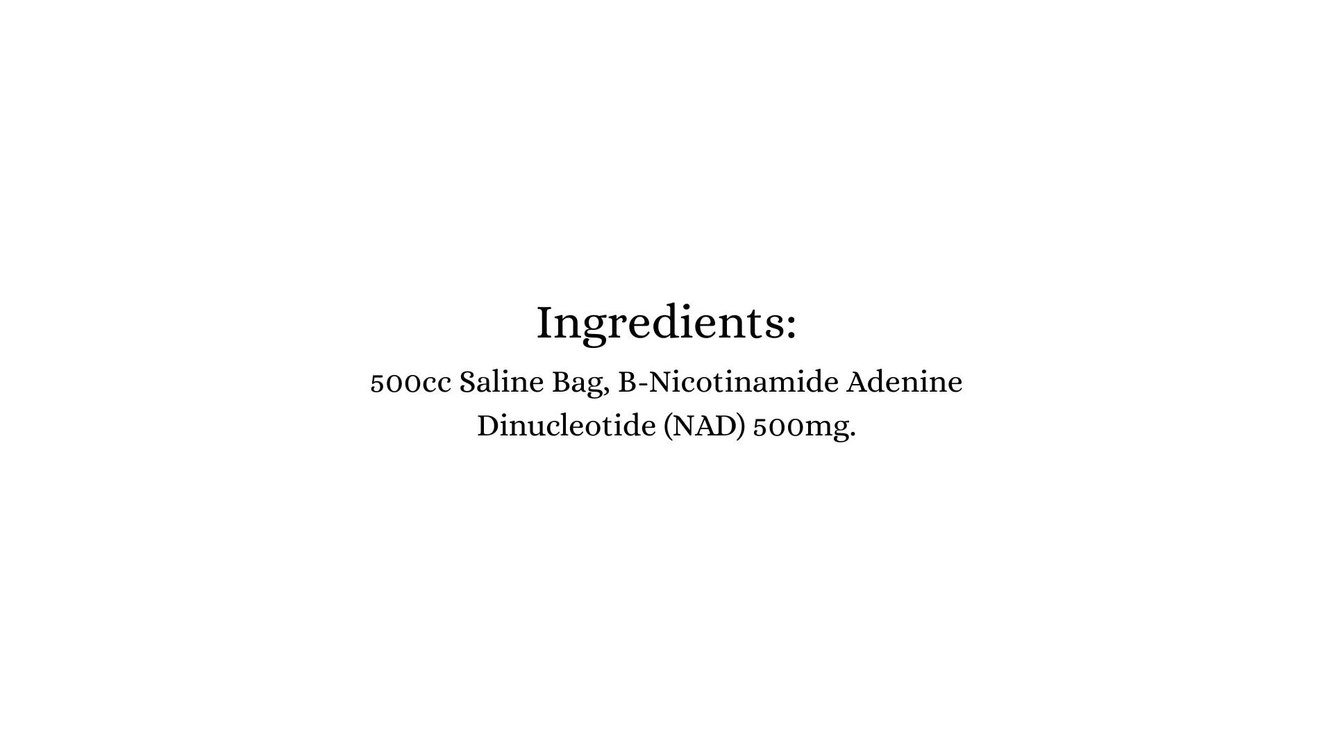 NAD IV Kit ingredients, 500cc saline bag with 500mg of B-Nicotinamide Adenine Dinucleotide (NAD)