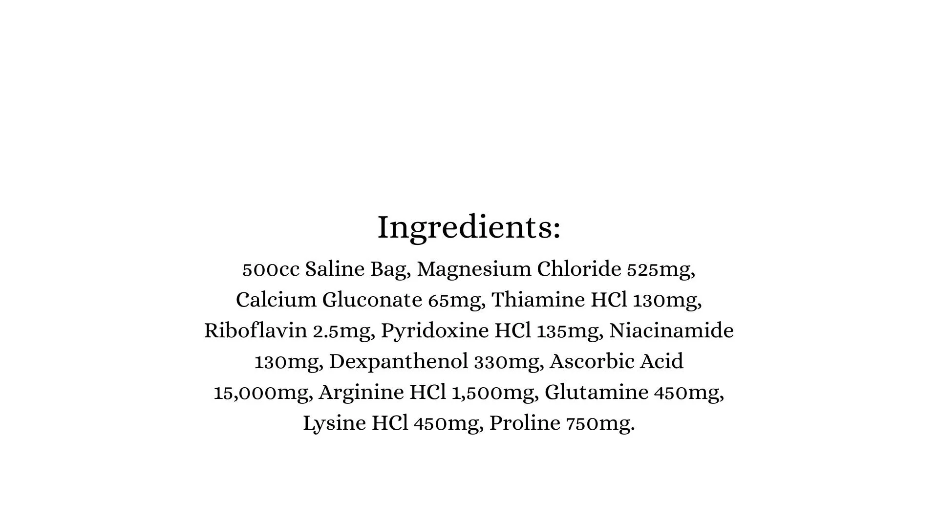Performance Hydration Kit ingredients, 500cc saline bag with magnesium chloride, calcium gluconate, thiamine, riboflavin, pyridoxine, niacinamide, dexpanthenol, ascorbic acid, arginine, glutamine, lysine, and proline