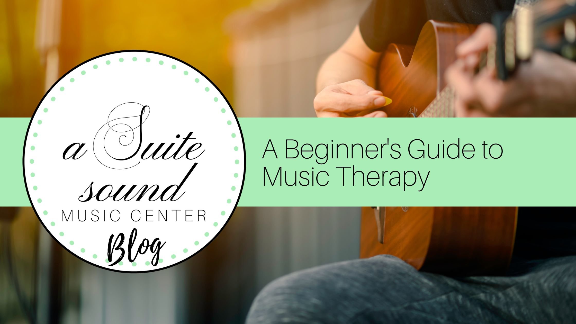 A Beginner's Guide to Music Therapy