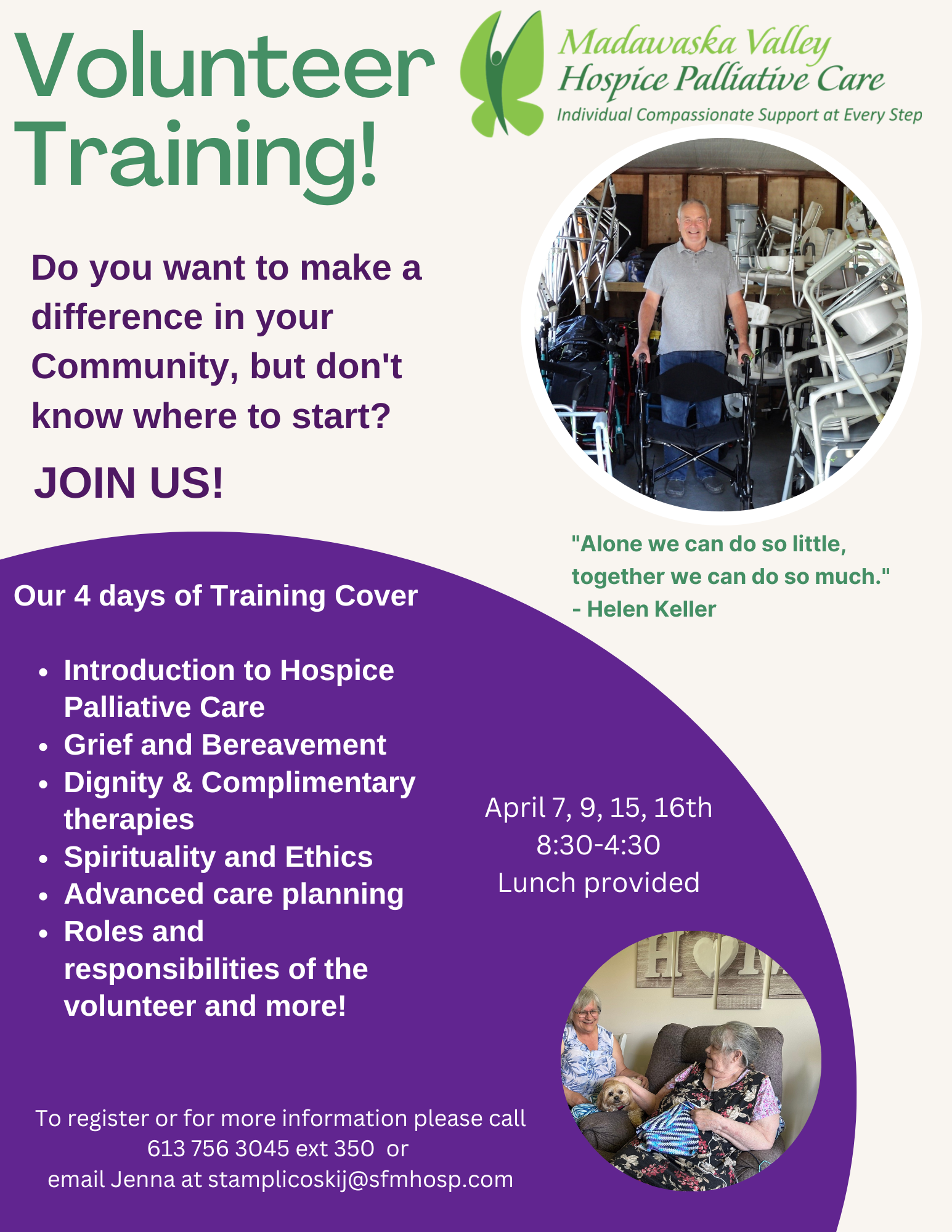 In Person Hospice Volunteer Training April 7/9/15/16 call Hospice for more details
613 756 3045 350