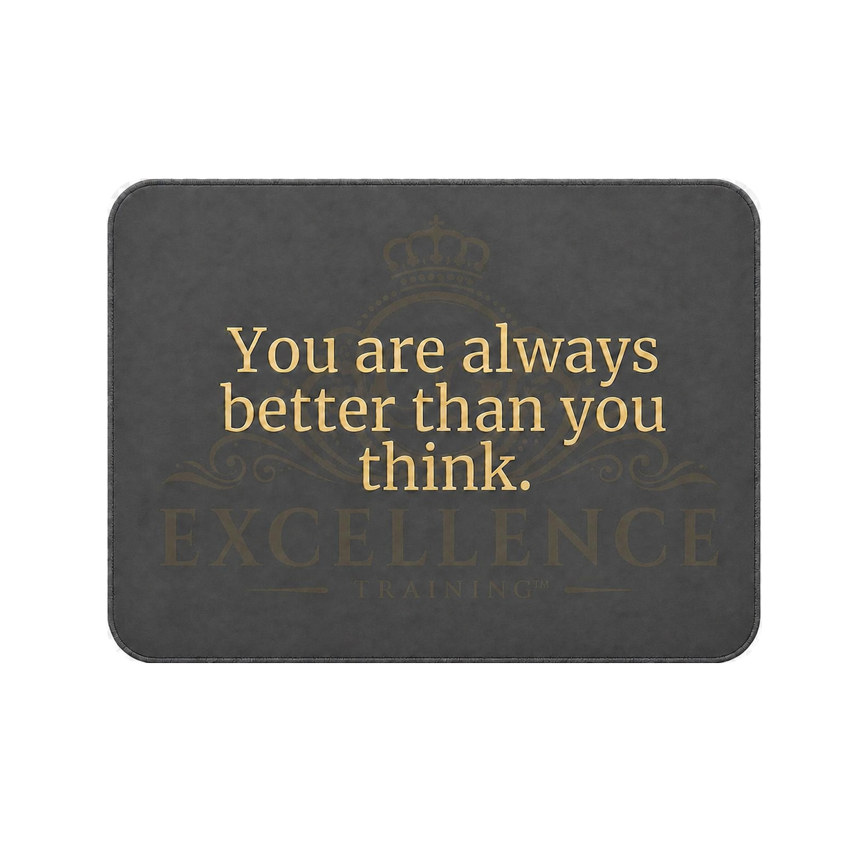You Are Better Than You Think Mousepad
