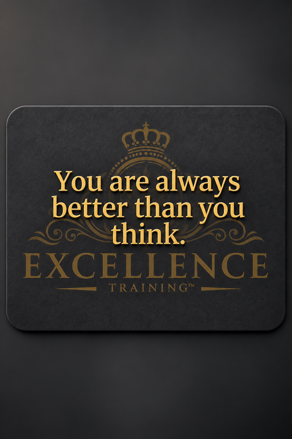 You Are Better Than You Think Mousepad