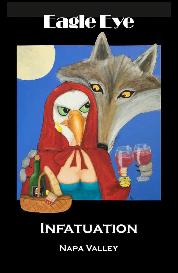 Illustration of an anthropomorphic eagle and a wolf in a humorous, cartoon style. The eagle, dressed in a red hooded cloak and revealing clothing, is holding a bottle and a basket of bread, with a stern expression. The wolf is in the background, holding two glasses of red wine, with a neutral expression. A full moon is visible in the sky, and the word "Eagle Eye" is at the top with "Infatuation" and "Napa Valley" at the bottom.