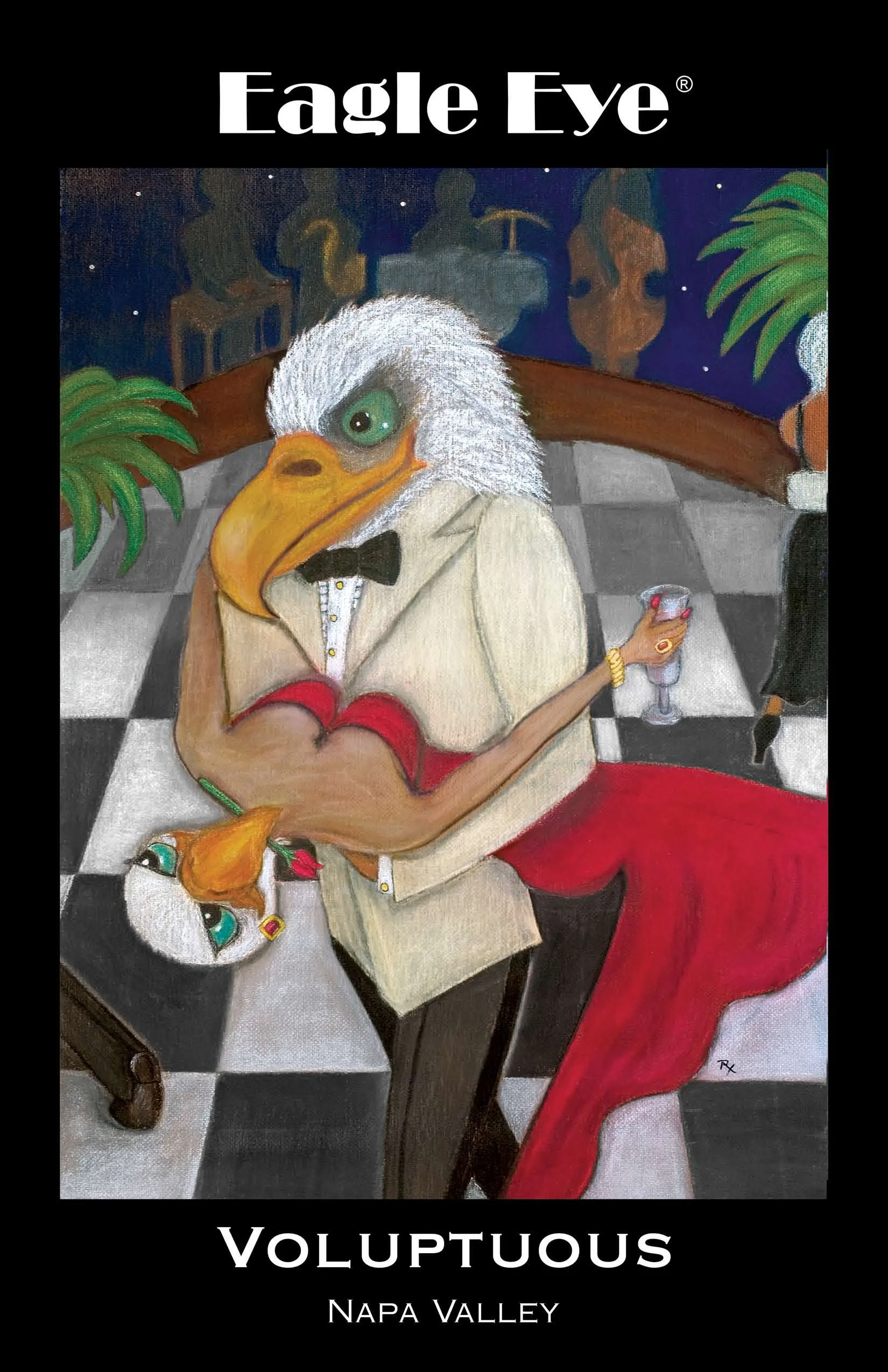 An anthropomorphic eagle with a human body dressed in formal attire, including a tuxedo jacket and bow tie, sitting in a nightclub or lounge with a checkered floor and palm plants. The eagle is holding a glass of wine and has a red drape over one arm. The background features a group of people and a dark night sky with stars. The image is part of a promotional poster for "Eagle Eye," titled "Voluptuous" from Napa Valley.
